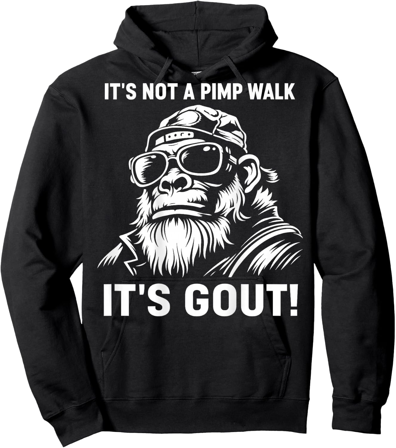 It's Not A Pimp Walk It's Gout (On Back) Hoodie - Hoodie | Black