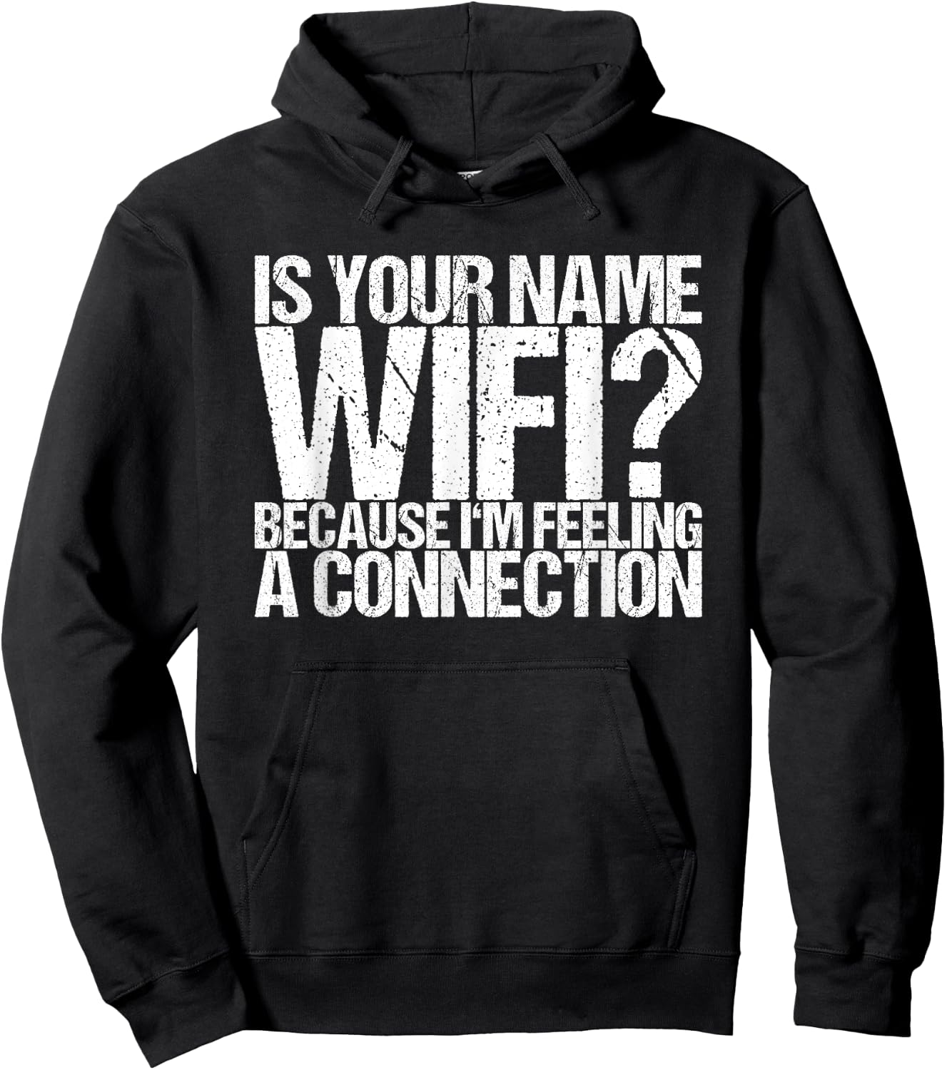 Is your name Wifi because I feel a connection Hoodie - Hoodie | Black
