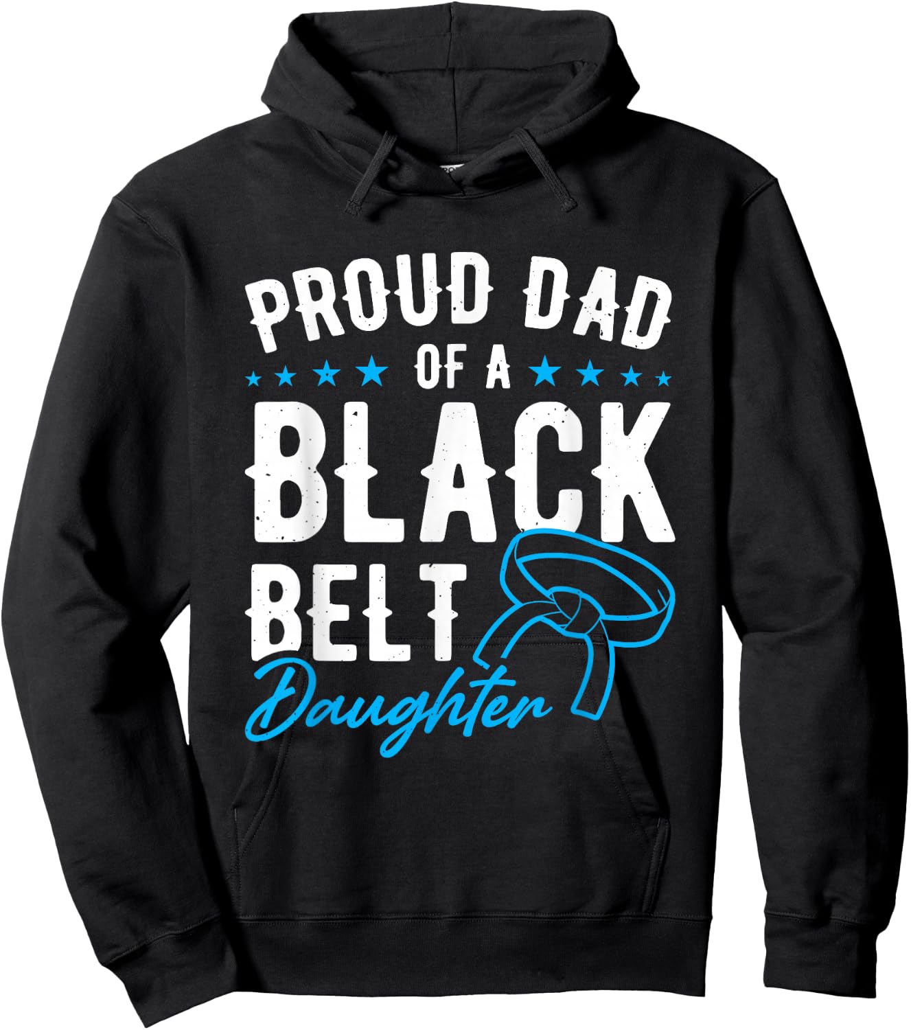 Proud Dad Of A Black Belt Daughter Hoodie - Hoodie | Black