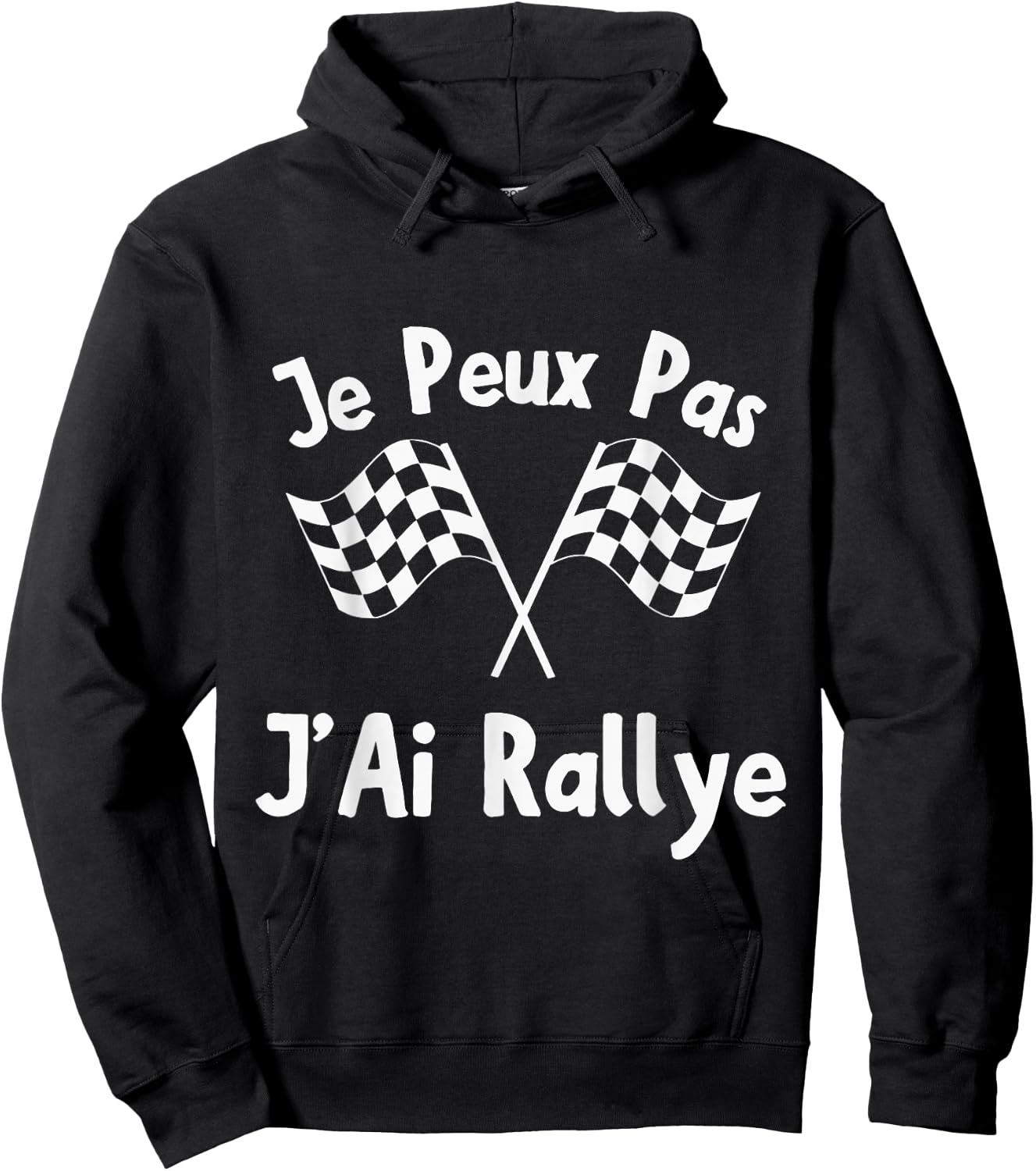 Je Peux Pas J'Ai Rally Racing Driver Track Flags , Black, S Hoodie - Hoodie | Black