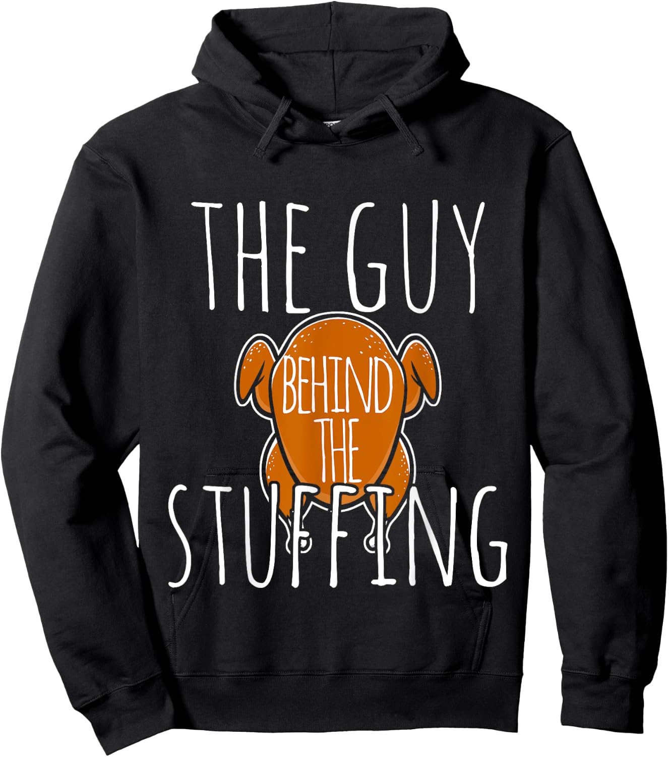 The Guy Behind The Stuffing Thanksgiving Turkey Cook Hoodie - Hoodie | Black
