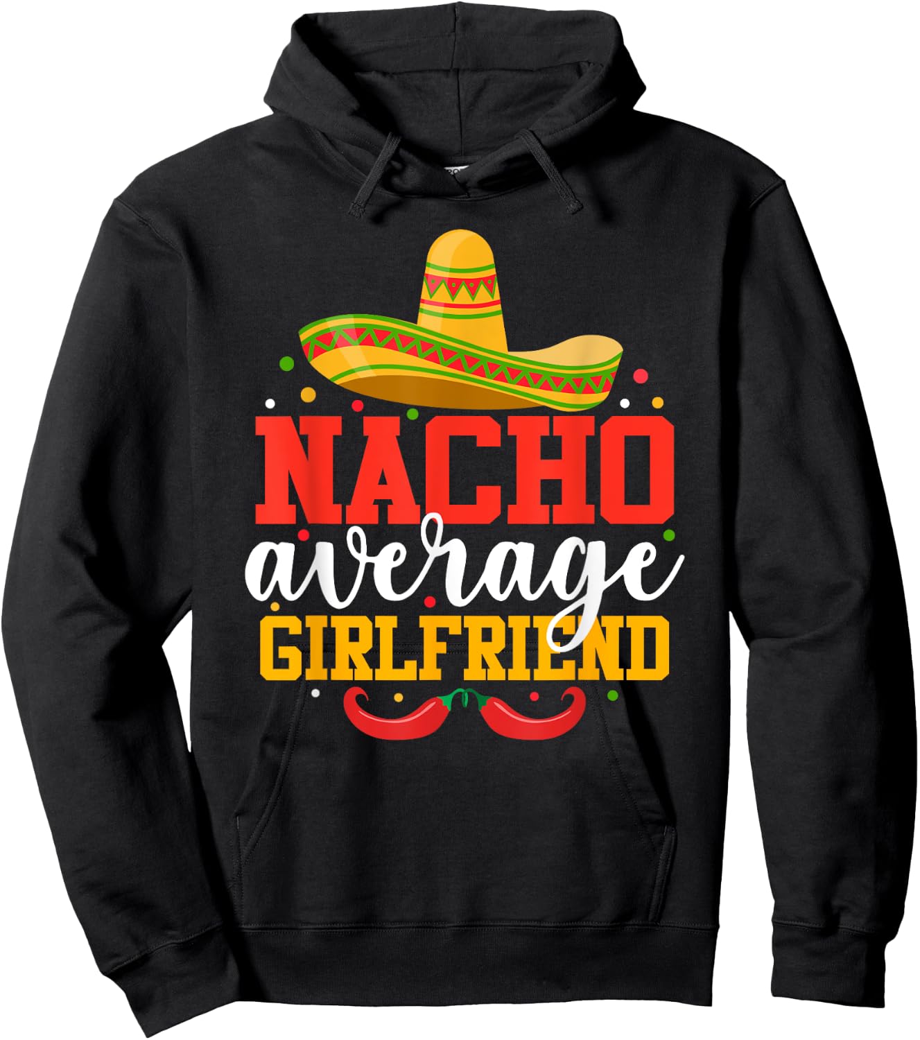 Nacho Average Girlfriend Funny Mexican Cinco De Mayo Hoodie - Hoodie | Black