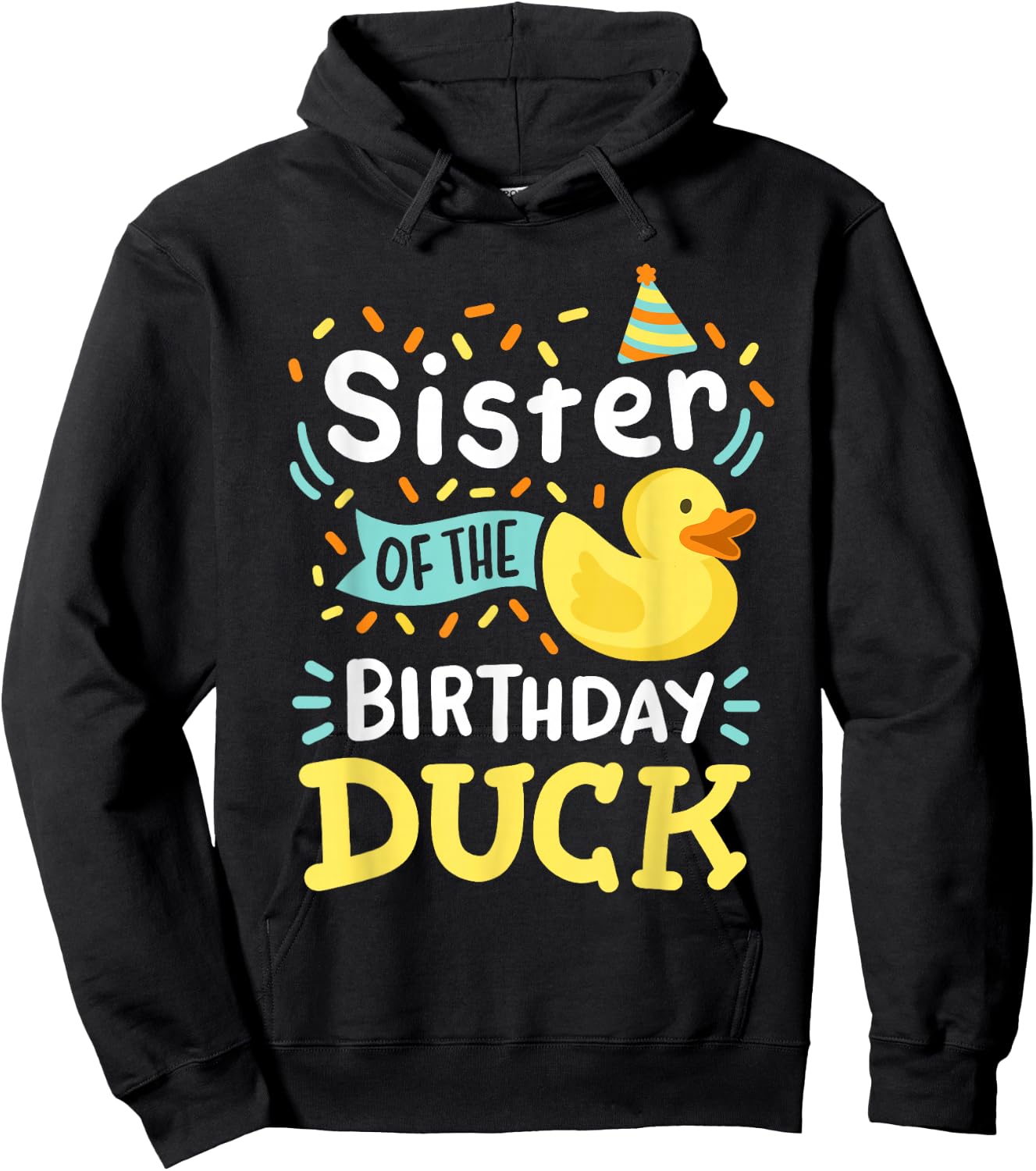 Sister Of The Birthday Duck Boy Rubber Duck Bday Family Hoodie - Hoodie | Black