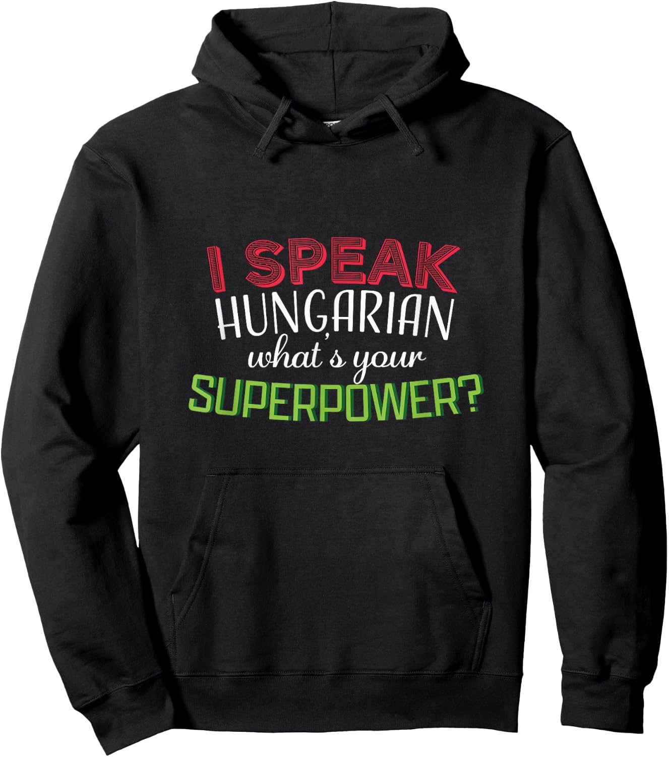 I speak hungarian what at's your superpower? gift Hoodie - Hoodie | Black