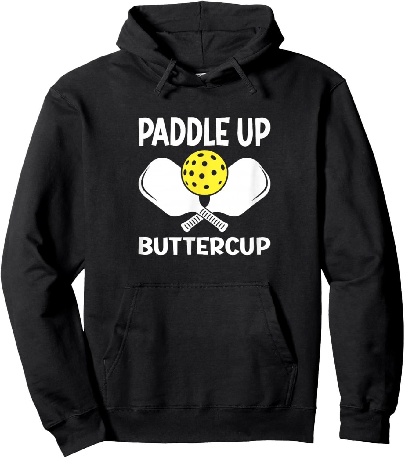 Paddle Up Buttercup Funny Pickleball Humor Hoodie - Hoodie | Black