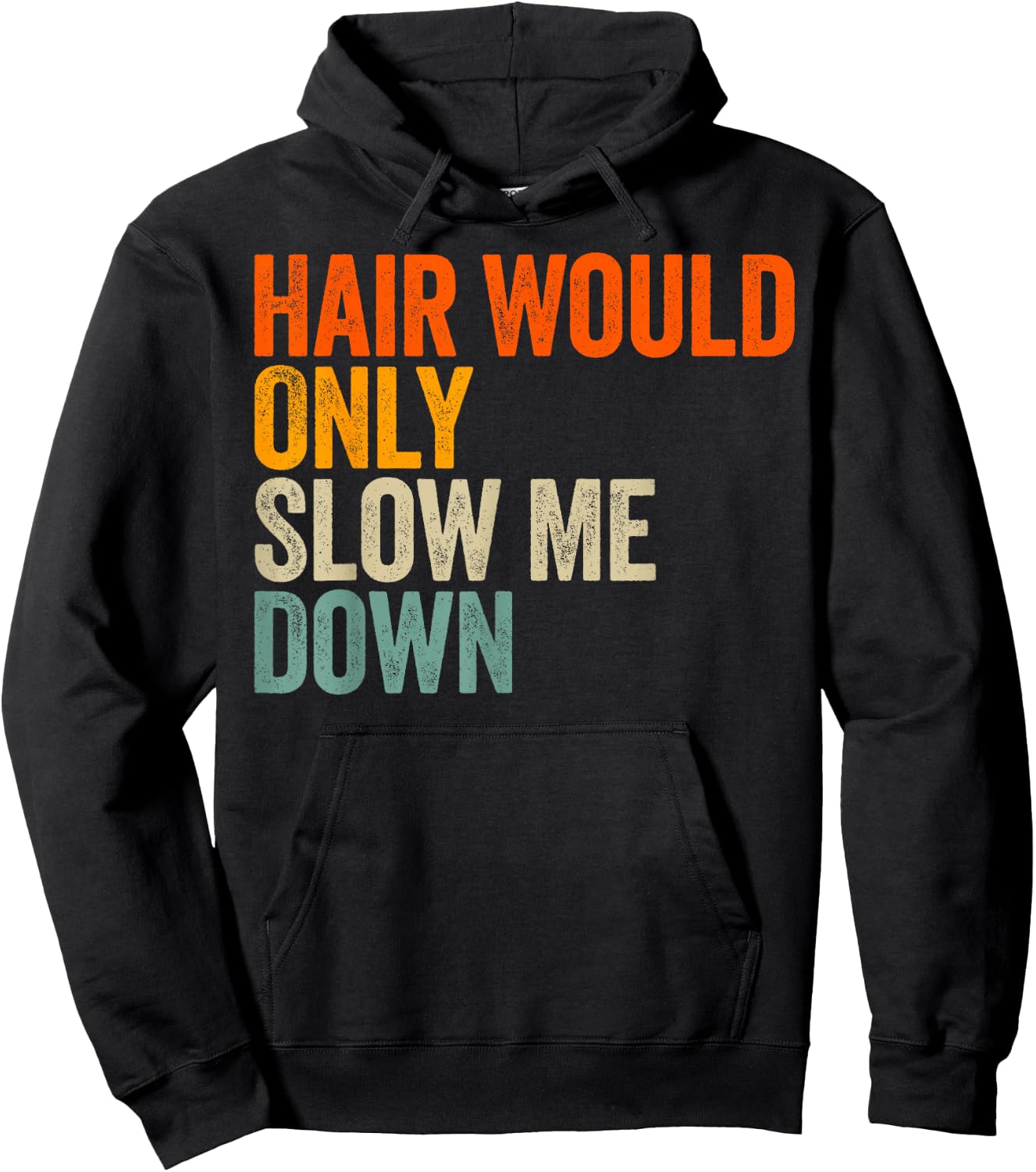 Hair Would Only Slow Me Down Hoodie - Hoodie | Black