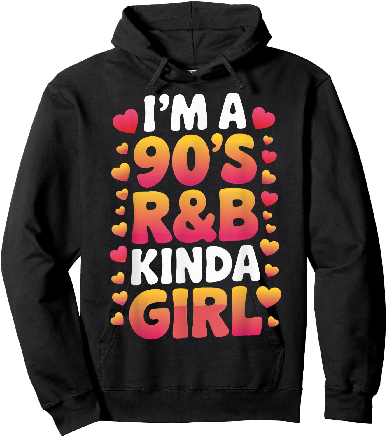 I'm a 90's R&b Kinda Girl Hoodie - Hoodie | Black