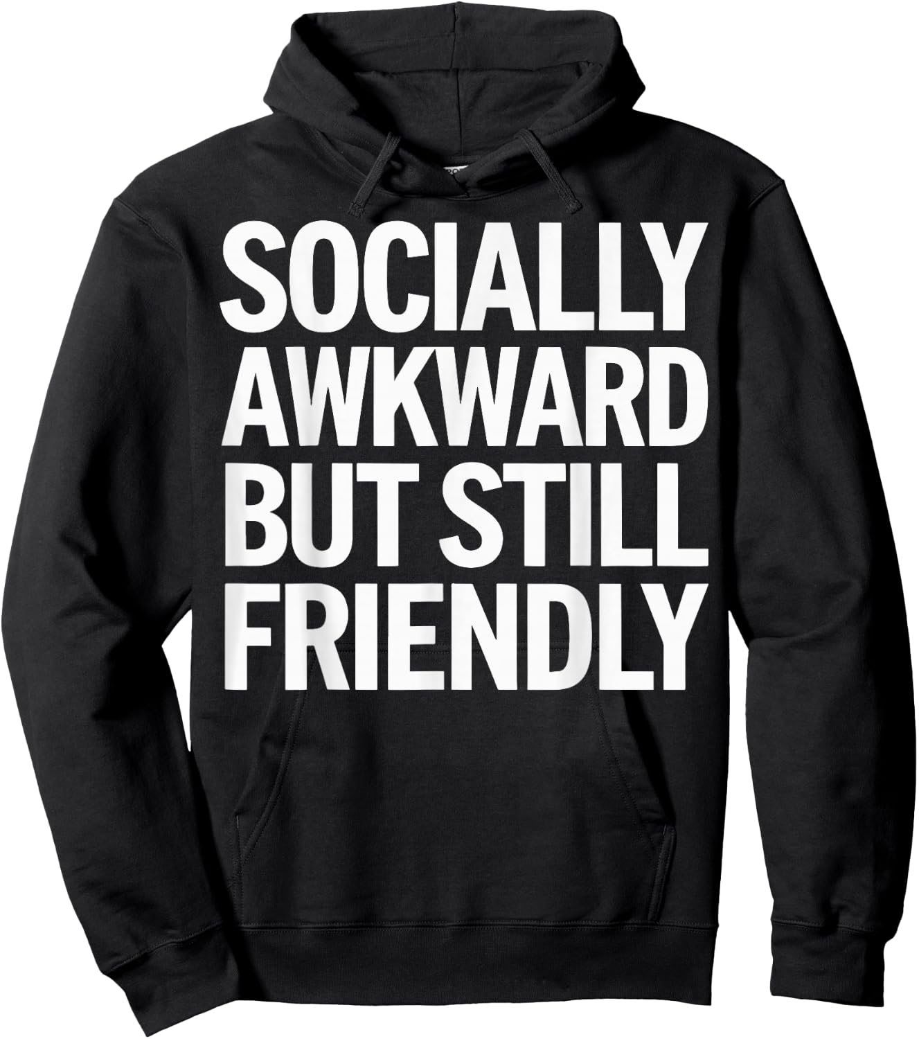 Socially Awkward But Still Friendly Hoodie - Hoodie | Black