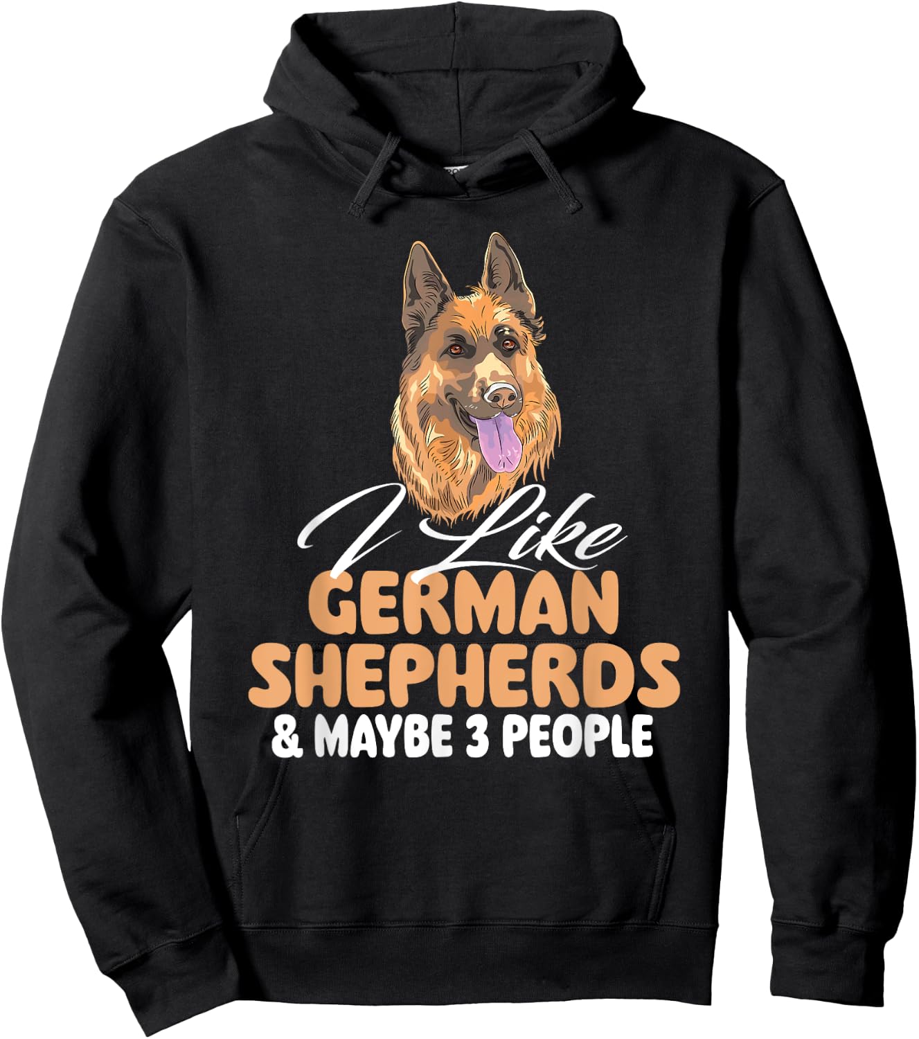 I Like German Shepherds & Maybe 3 People - Dog Lover Hoodie - Hoodie | Black