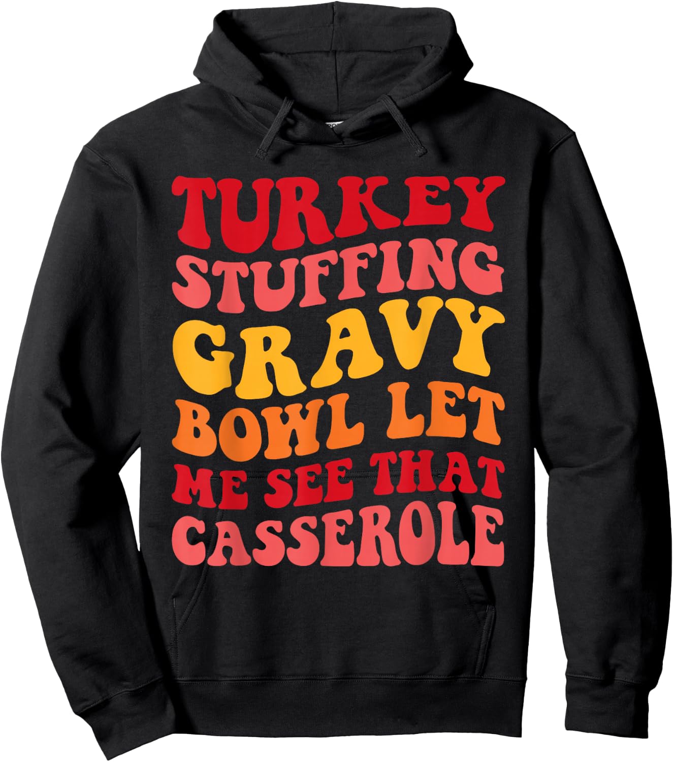 Turkey Stuffing Gravy Bowl Let Me See That Casserole Funny Hoodie - Hoodie | Black