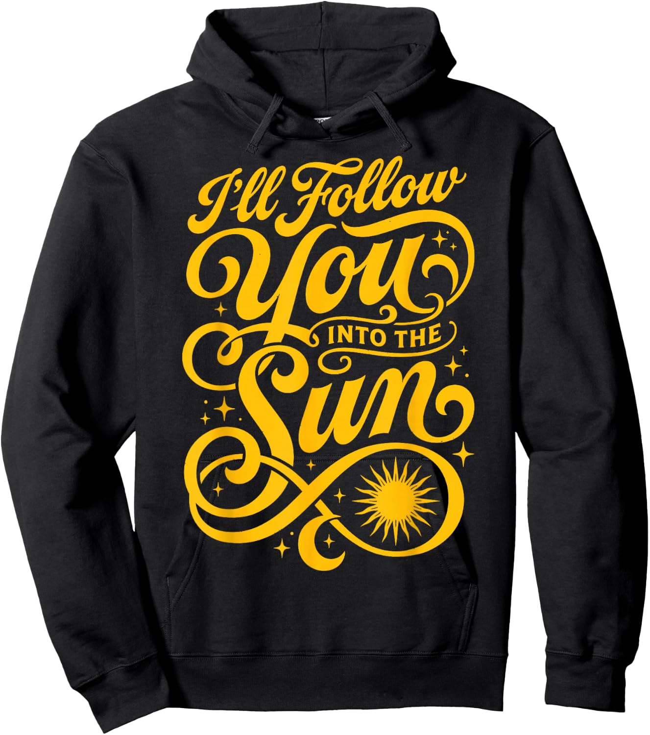 I'll Follow You Into The Sun Love Quote Couple Saying Hoodie - Hoodie | Black
