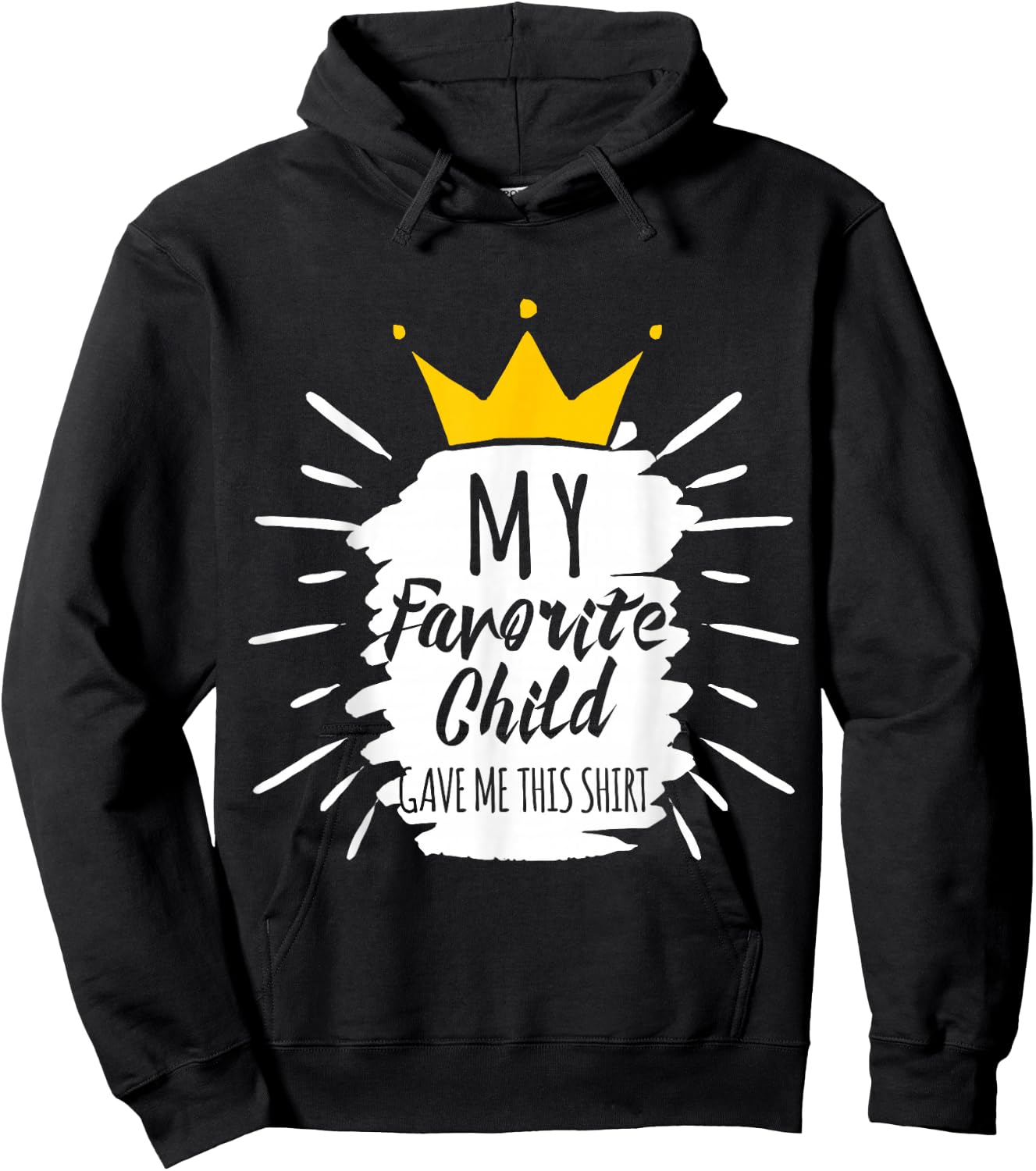 Funny Gift My Favorite Child Gave Me This Shirt Hoodie - Hoodie | Black