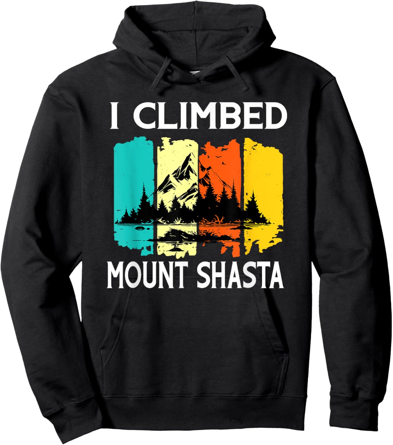 I climbed Mount Shasta Wildlife Nature Outdoor Mountains Hoodie - Hoodie | Black