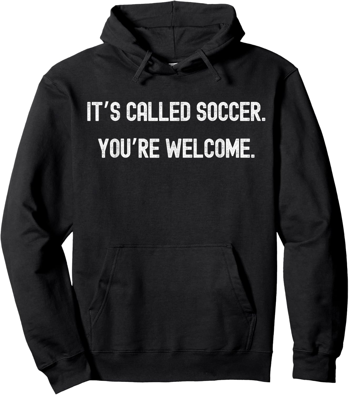 It’s Called Soccer You’re Welcome Funny USA Quote Hoodie - Hoodie | Black