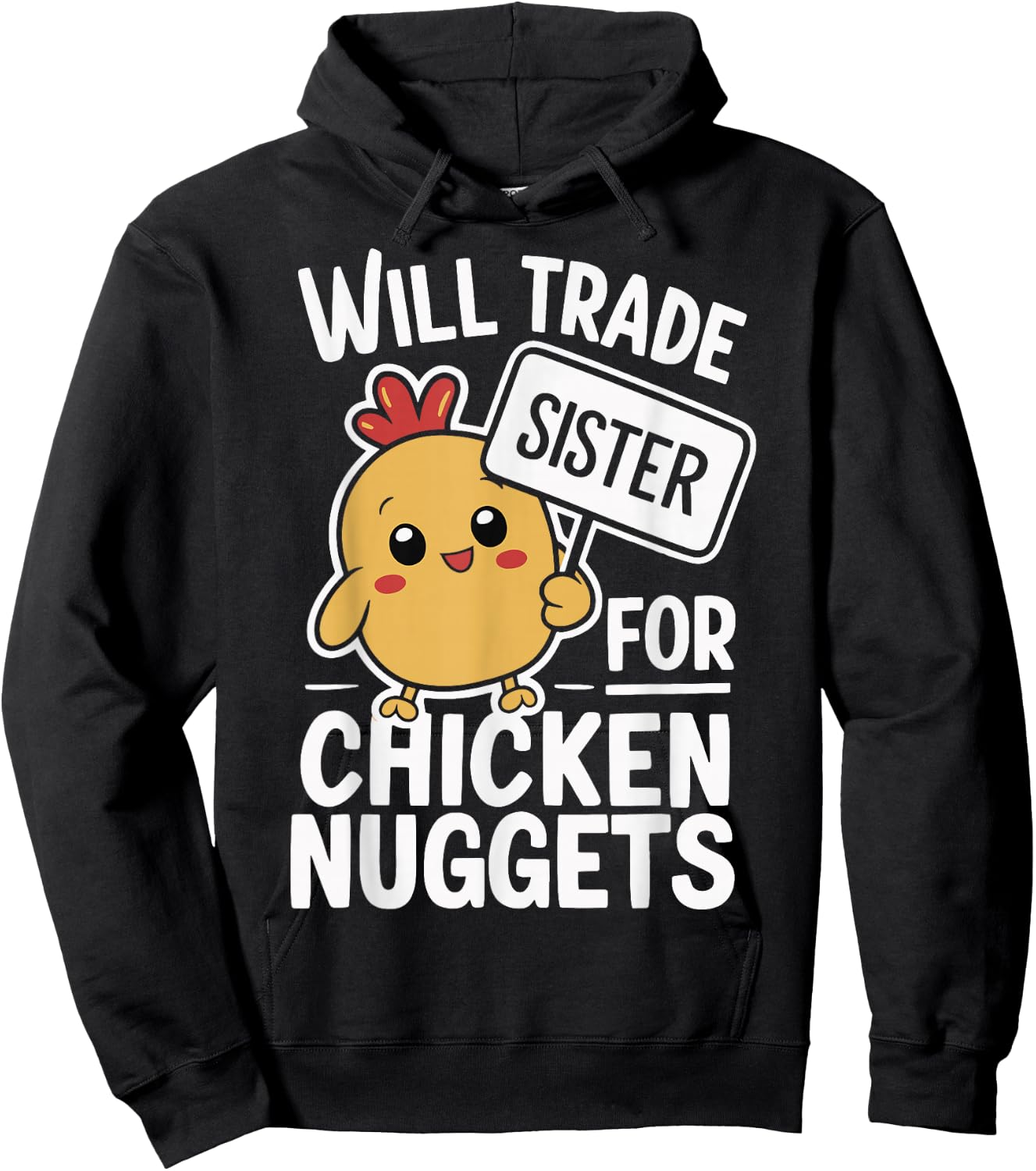 Will Trade Sister For Chicken Nuggets Hoodie - Hoodie | Black