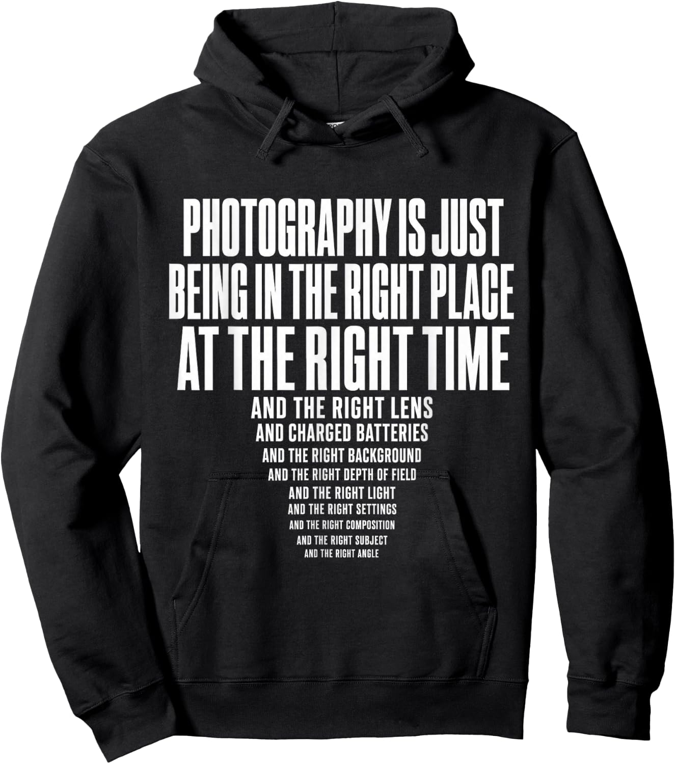 Photography is Just Being in The Right Place At Right Time Hoodie - Hoodie | Black