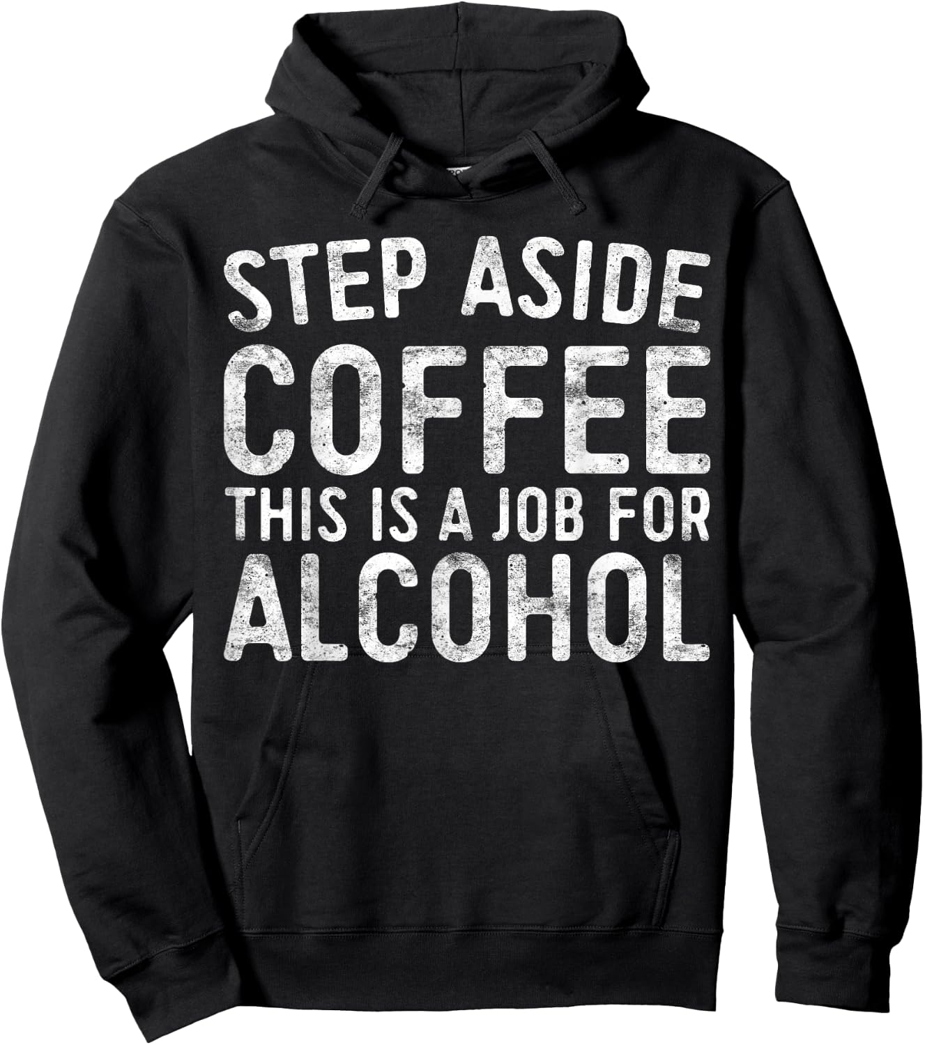 Step Aside Coffee This Is A Job For Alcohol Shirt Drinking Hoodie - Hoodie | Black