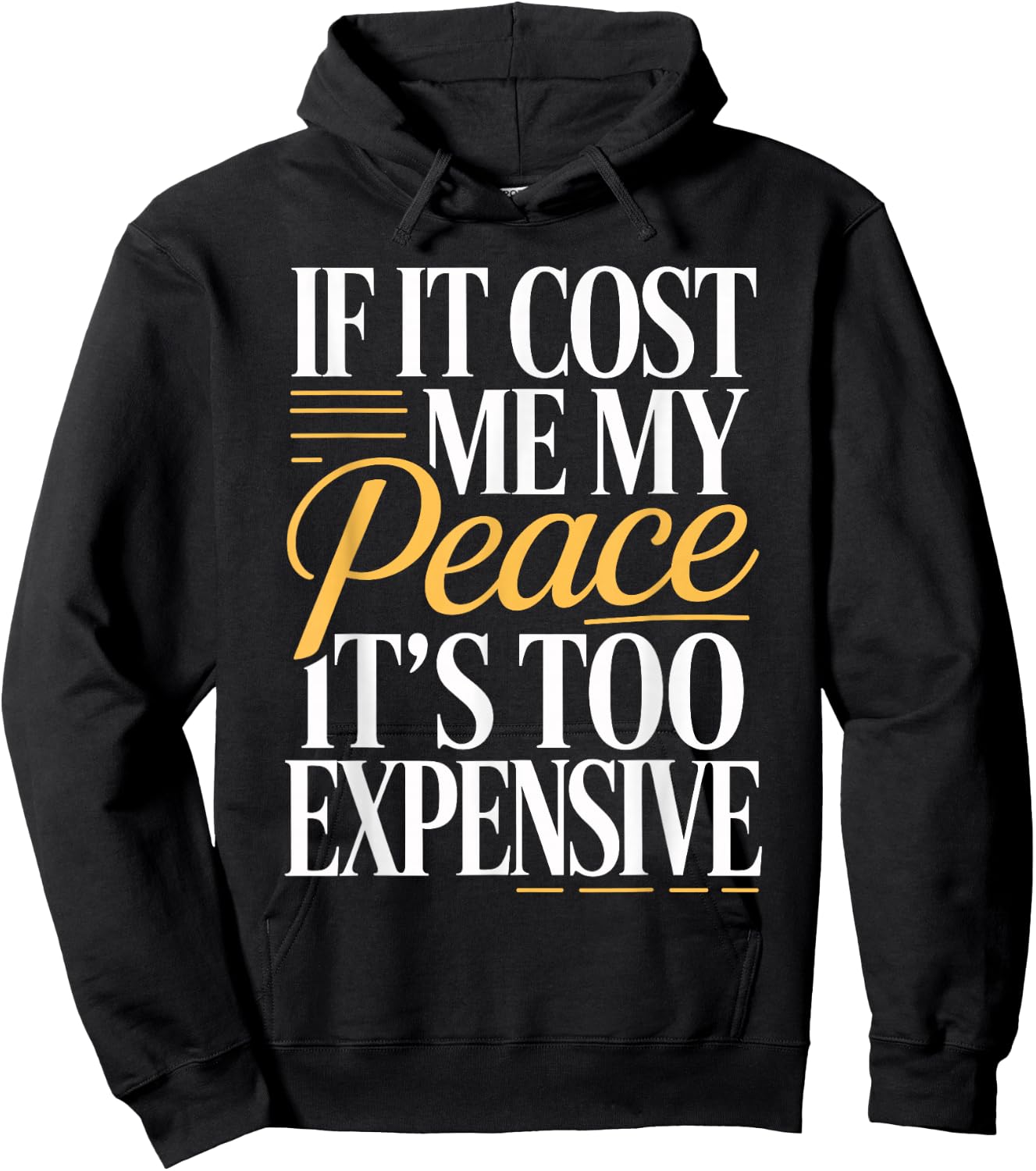 If It Costs You Your Peace It's Too Expensive Hoodie - Hoodie | Black