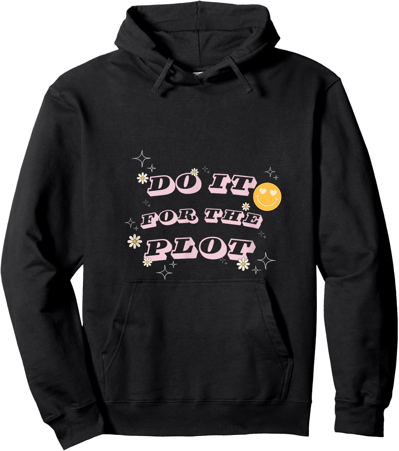 Do It For The Plot - For Writers, Book and Movie Lovers Hoodie - Hoodie | Black