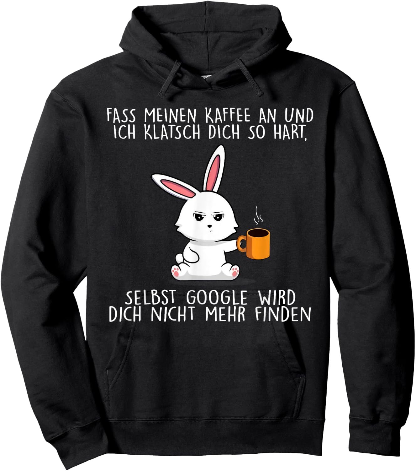 fass meinen kaffee an und ich klatsch dich so hart Seibst , black Hoodie - Hoodie | Black