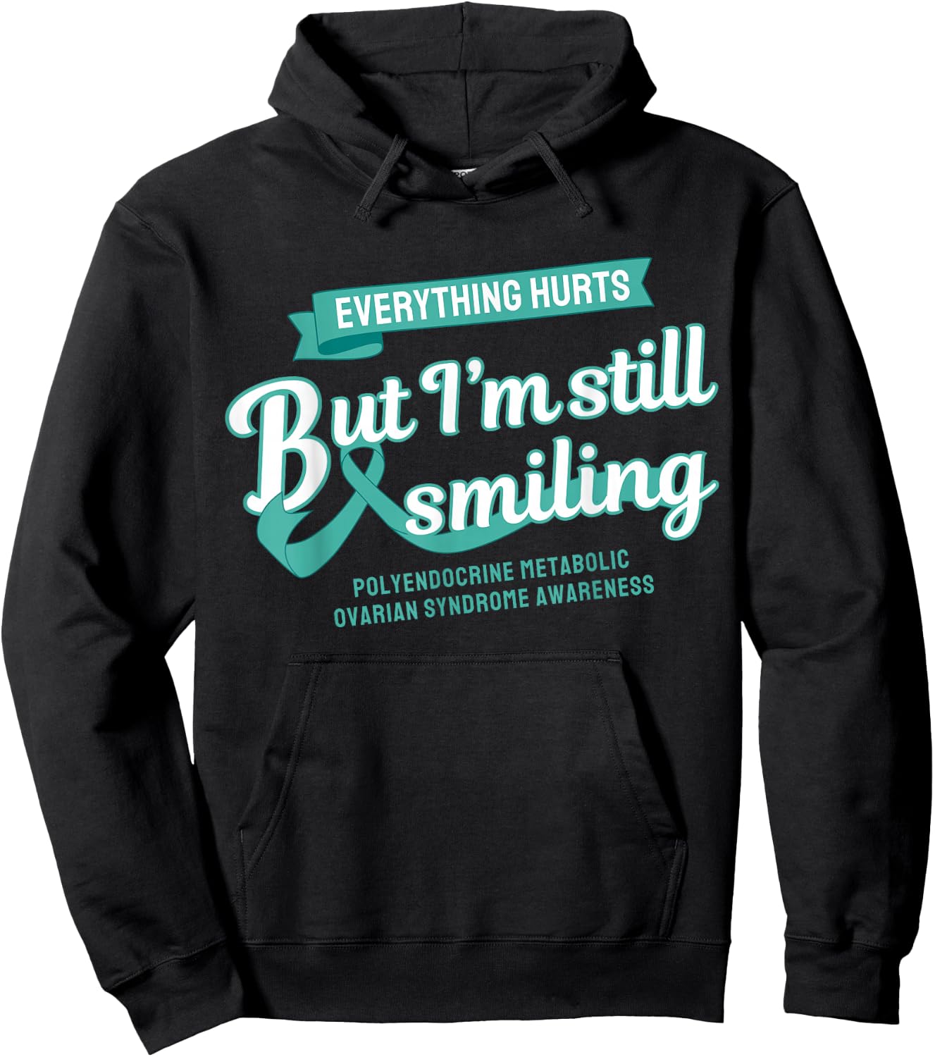 Everything Hurts Polyendocrine Metabolic Ovarian PMOS PCOS Hoodie - Hoodie | Black