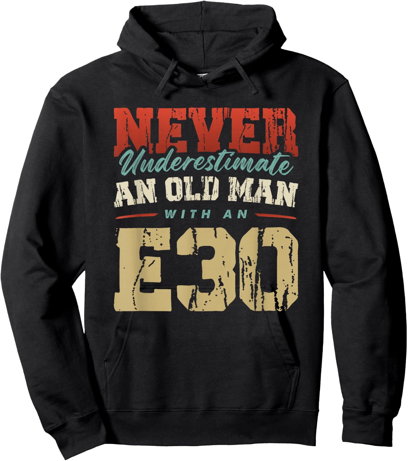 NEVER UNDERESTIMATE AN OLD MAN WITH AN E30 , black Hoodie - Hoodie | Black
