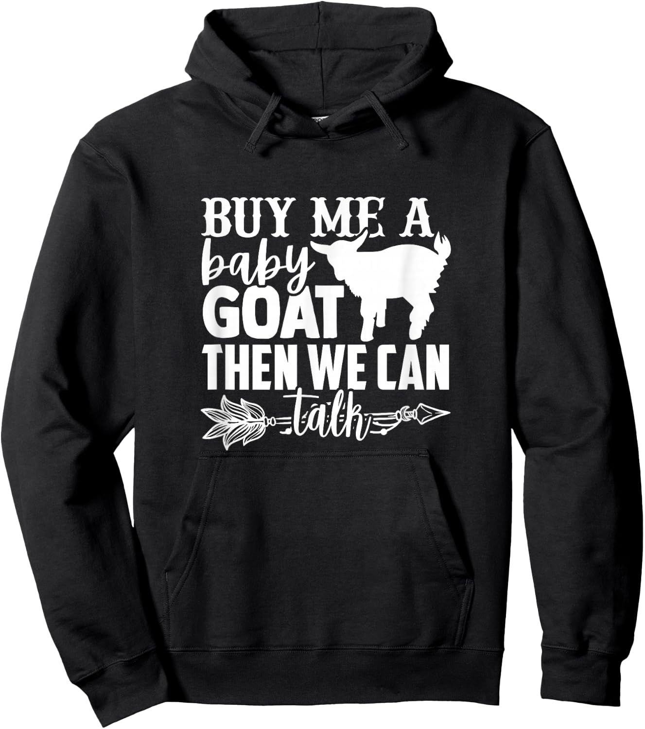 Buy Me A Baby Goat Lovers Saying Men Women Goats Quote Hoodie - Hoodie | Black