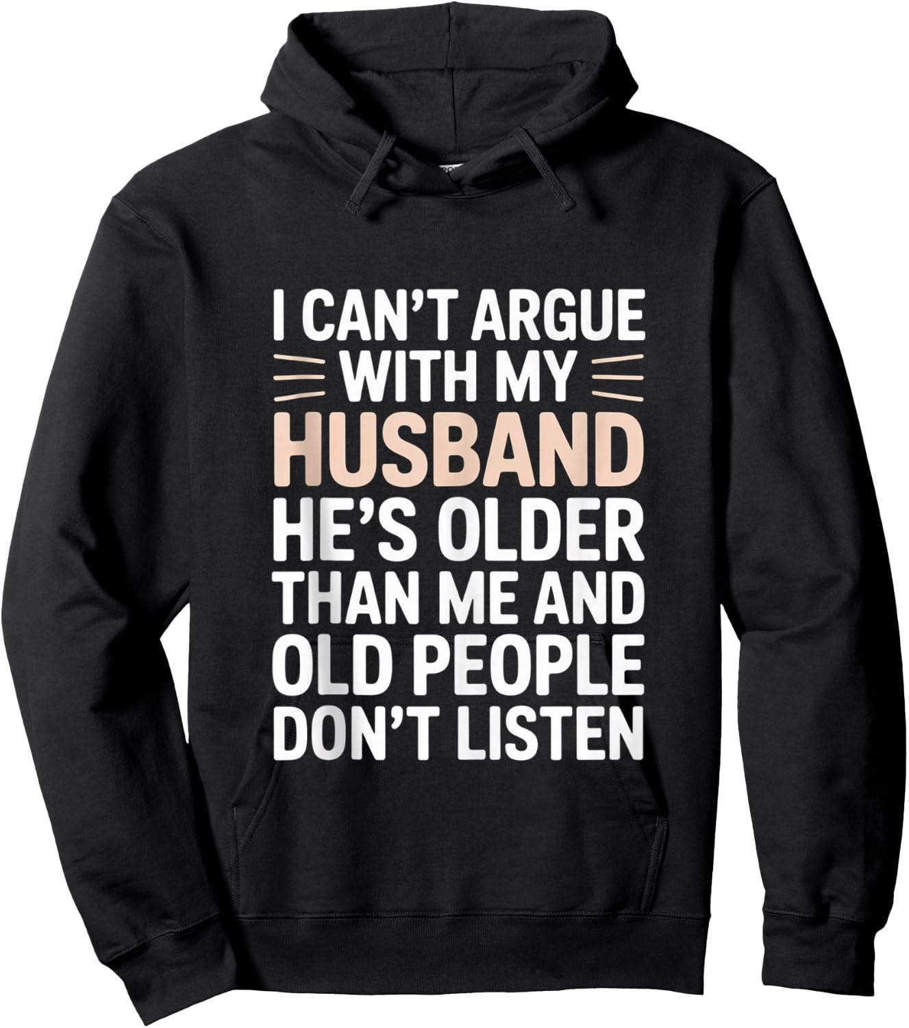 I Can't Argue with My Husband He's Older Than Me Hoodie - Hoodie | Black