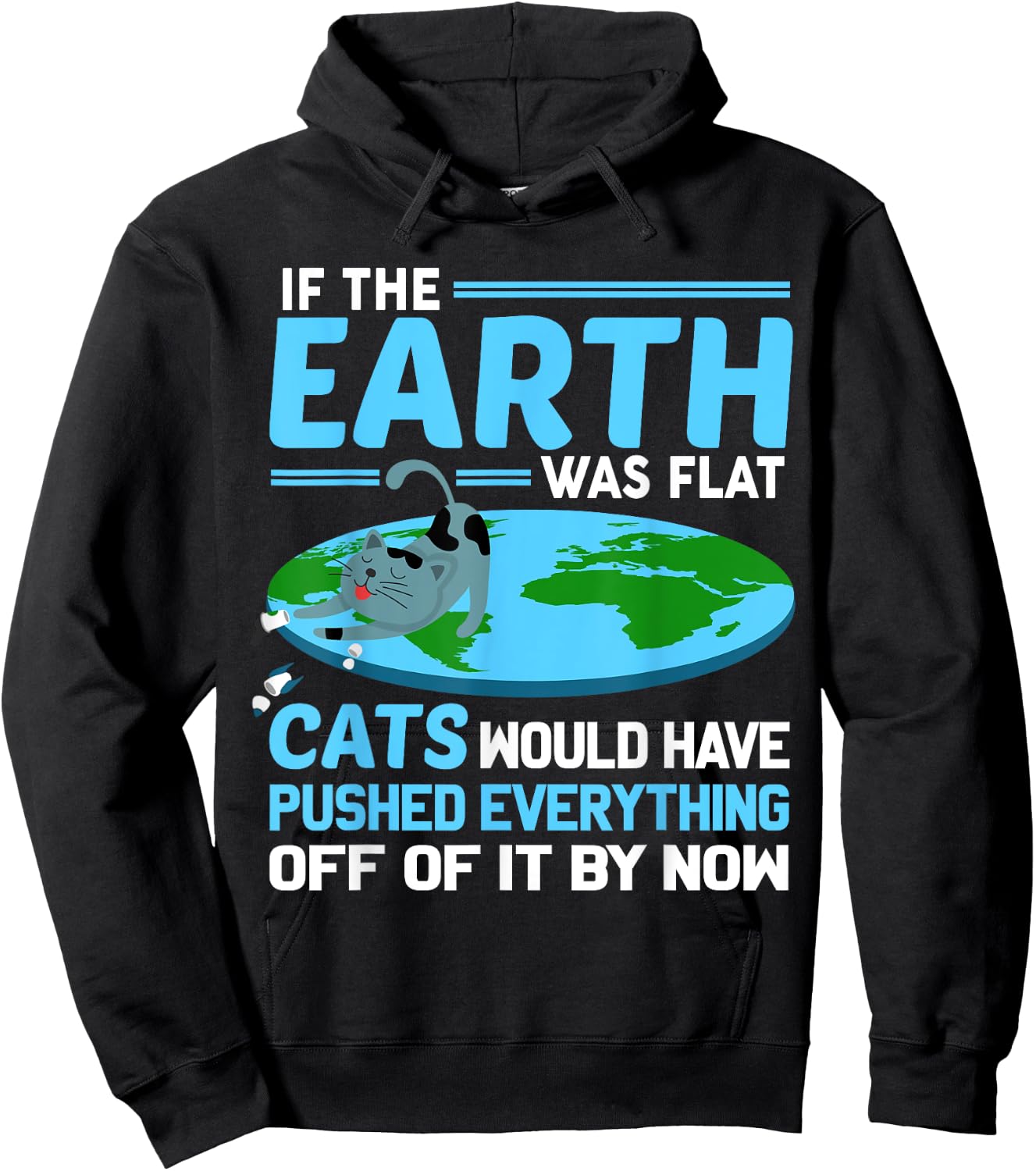 Funny Flat Earth Cats Round Earth Society Saying Hoodie - Hoodie | Black