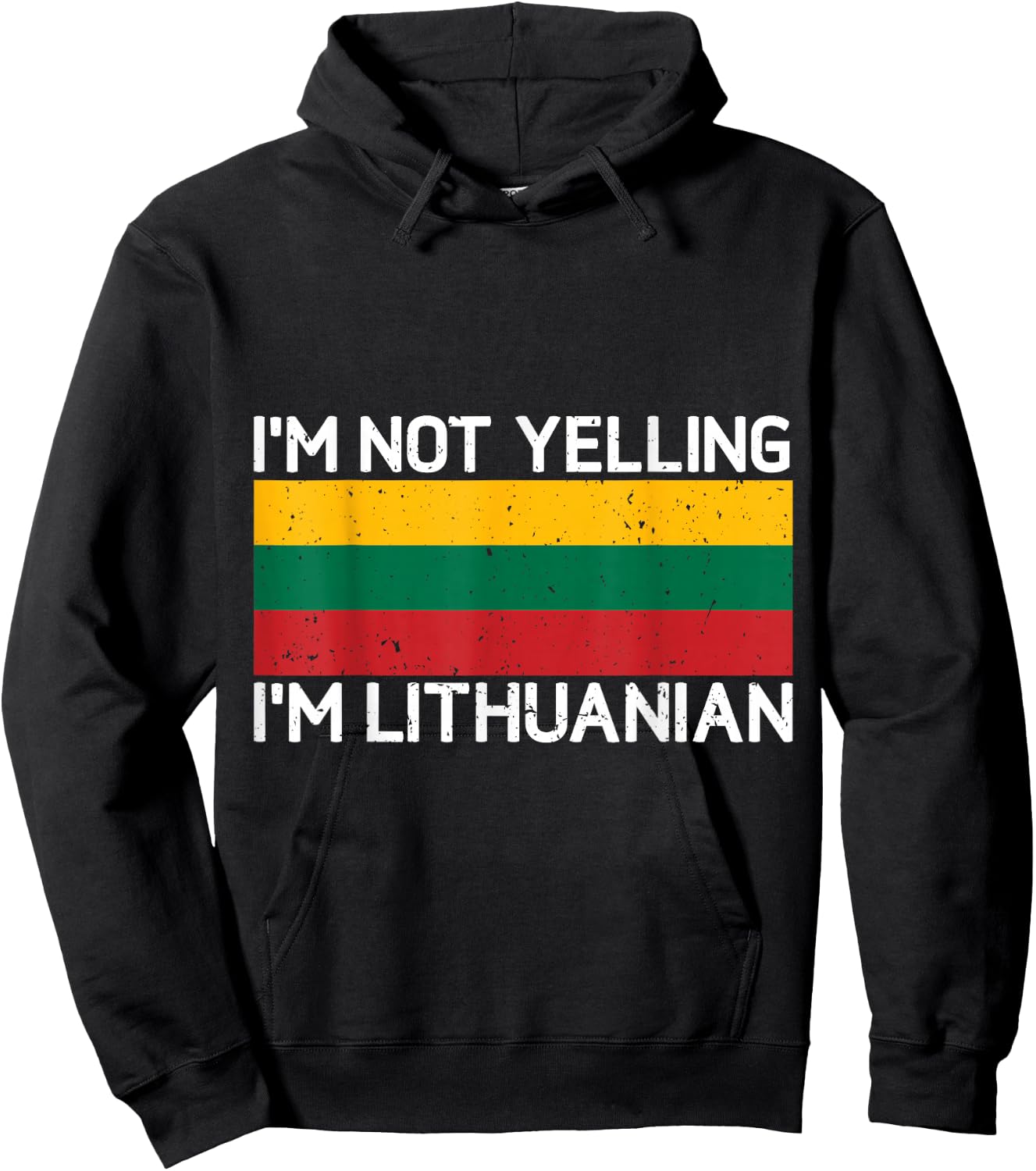 I'm Not Yelling I'm Lithuanian Men Women Lithuania Flag Hoodie - Hoodie | Black