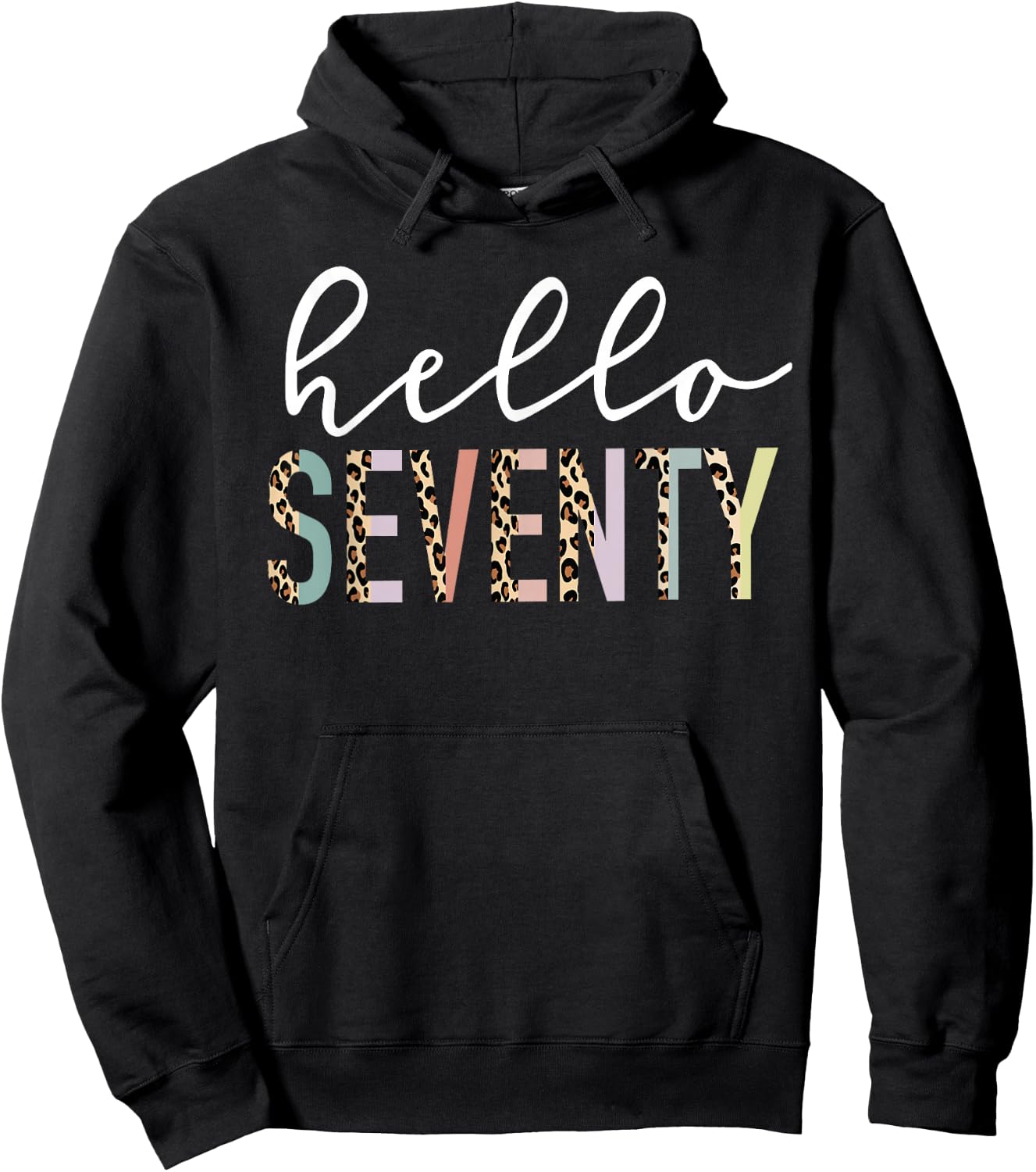 Hello Seventy 70-Year-Old 70th Birthday Leopard Print Hoodie - Hoodie | Black