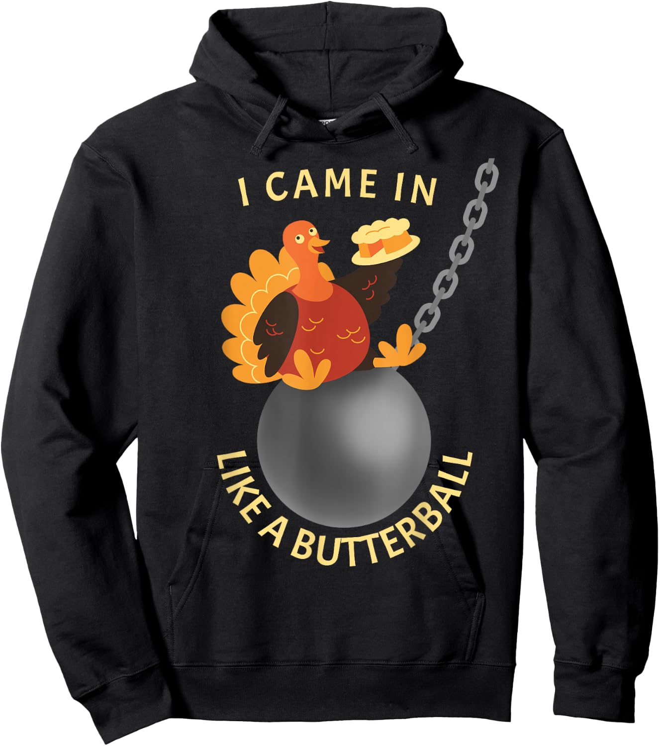 Funny Thanksgiving Holiday Gifts I Came In Like A Butterball Thanksgiving - -Adults, Black, Small Hoodie - Hoodie | Black