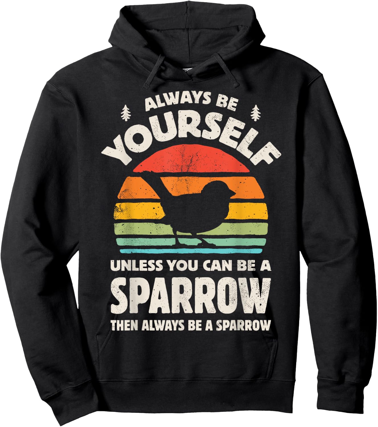 Sparrow Always Be Yourself Retro Vintage 60s 70s Bird Lovers Hoodie - Hoodie | Black