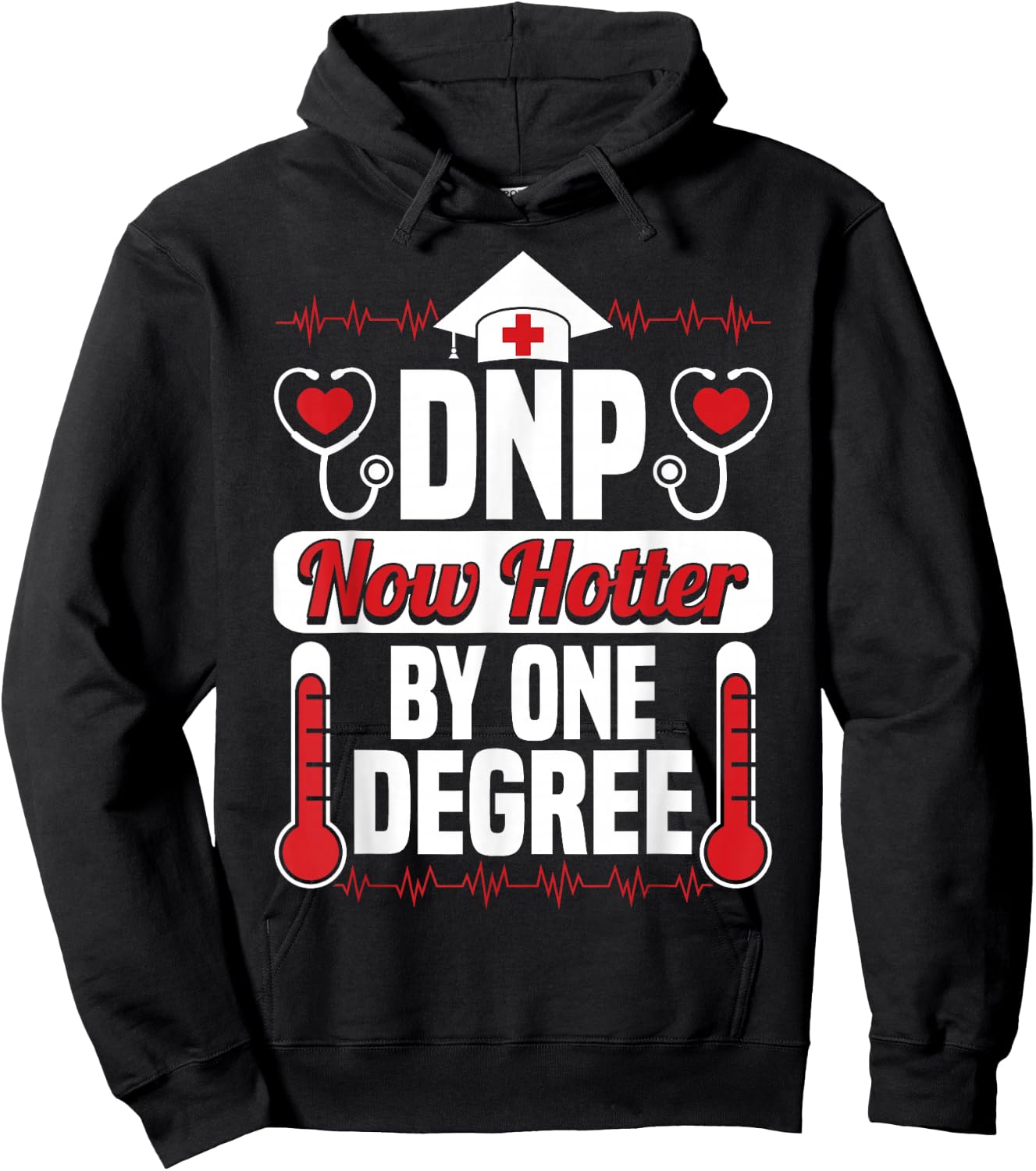 DNP Now Hotter by One Degree Nursing Grad Funny Gifts Hoodie - Hoodie | Black