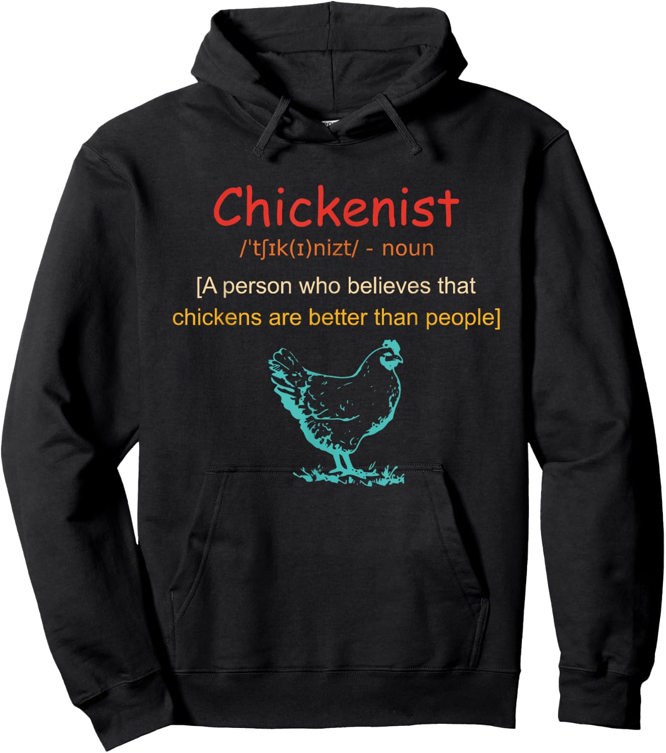 Chickenist Who Believes That Chickens Are Better Than People Hoodie - Hoodie | Black