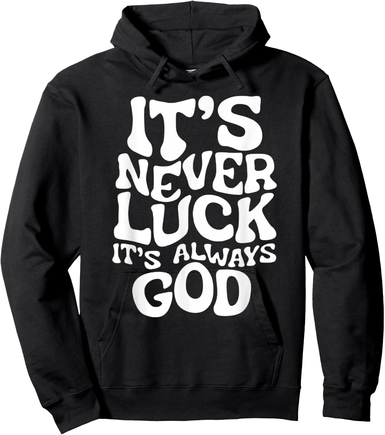 It's Never Luck, It's Always God - Faith Based Inspiration , Black, S Hoodie - Hoodie | Black