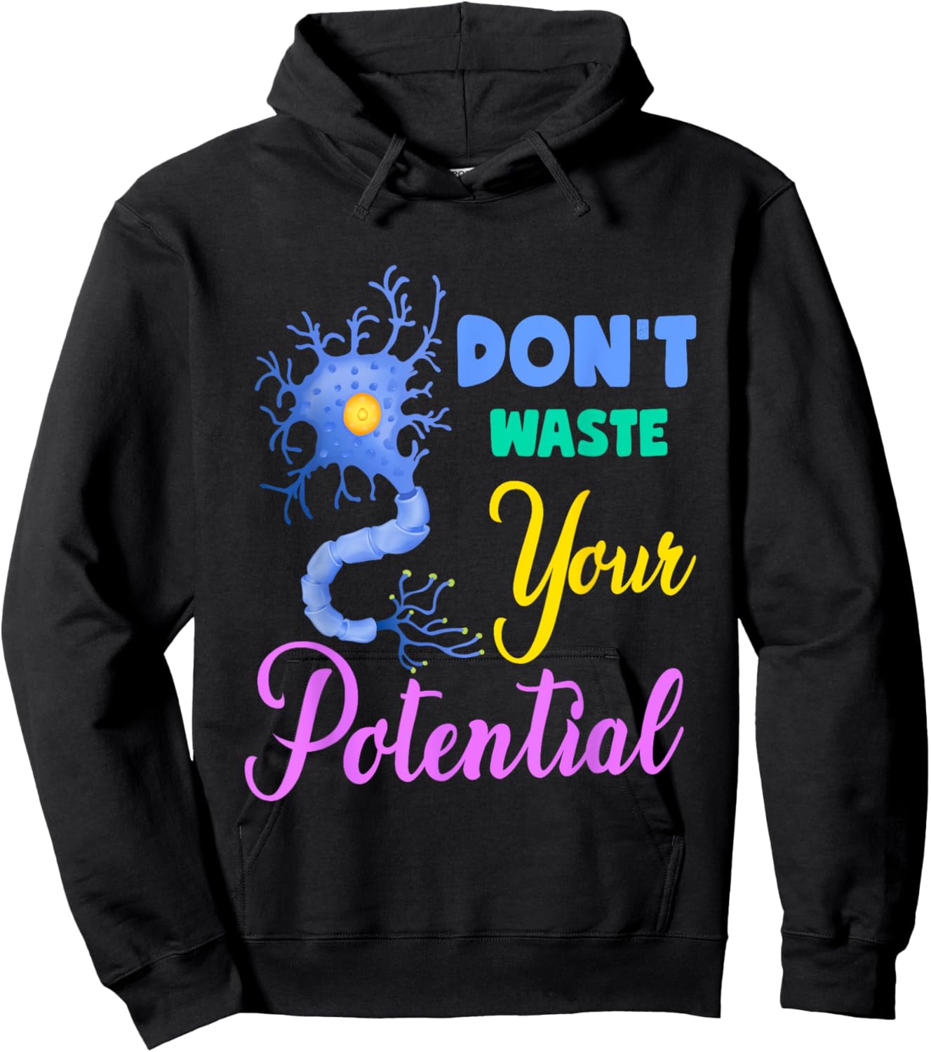 Neuron, Don't Waste Your Potential Brain Neuroscience Pun Hoodie - Hoodie | Black