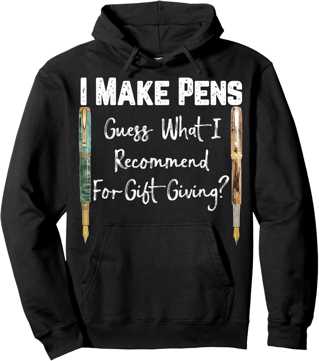 I Make Pens Guess What I Recommend As Gifts Hoodie - Hoodie | Black