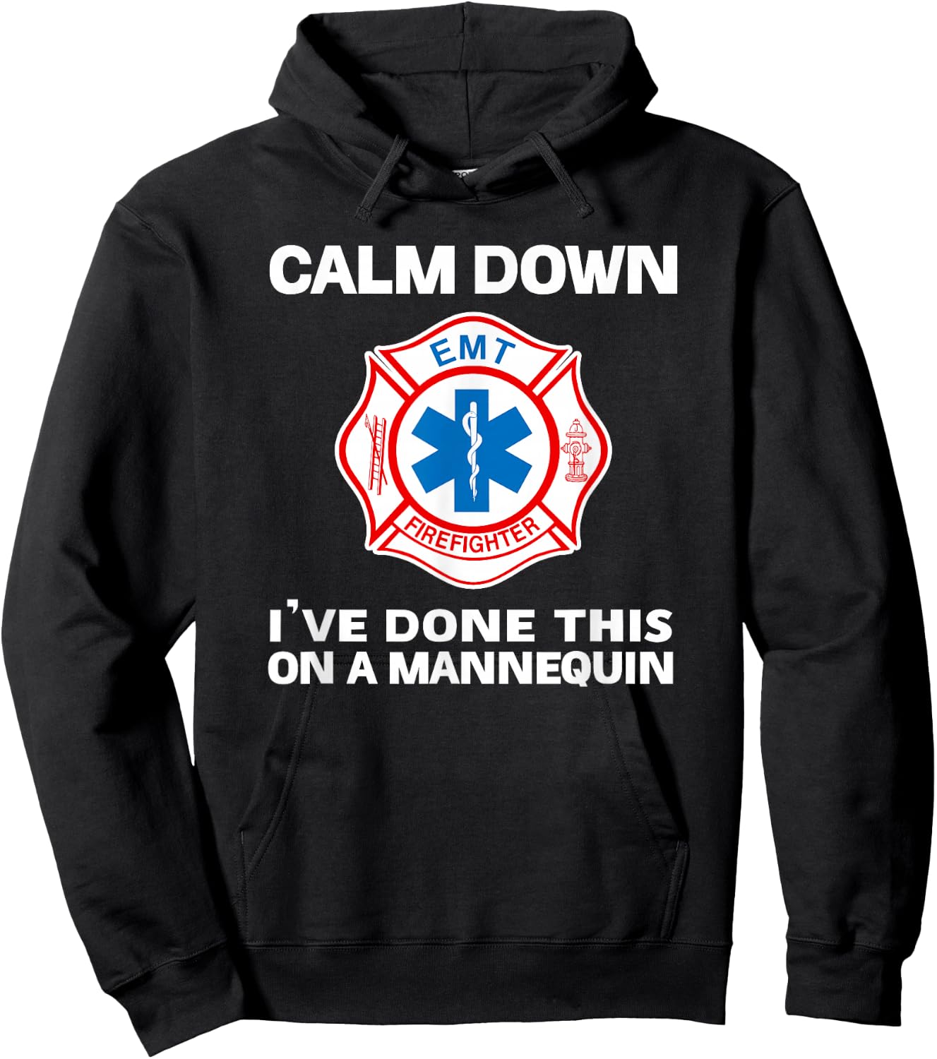 Calm Down I've Done This On A Mannequin Funny EMT Gift Gag Hoodie - Hoodie | Black