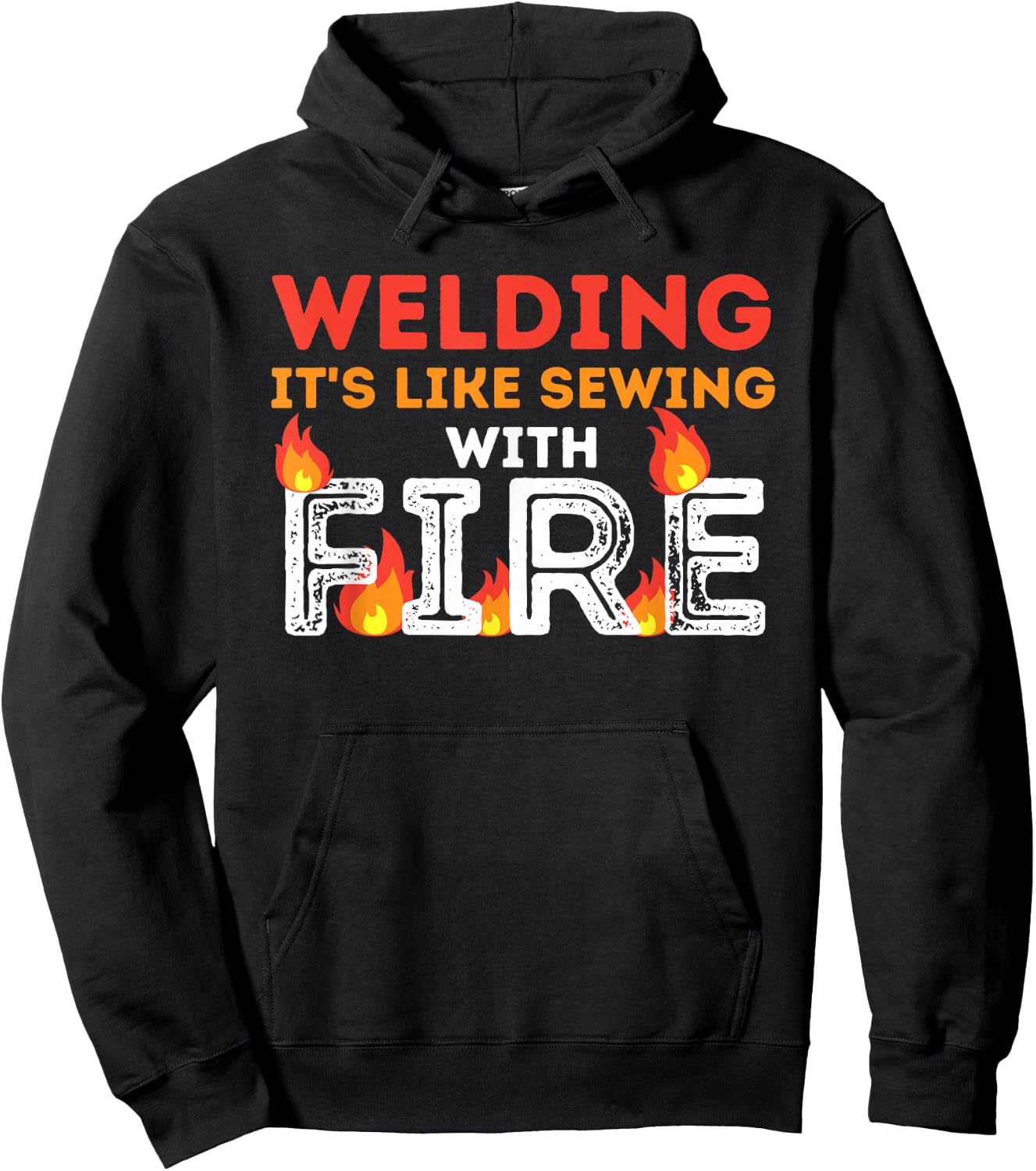Welding It's Like Sewing with Fire - Metal Worker & Welder Hoodie - Hoodie | Black