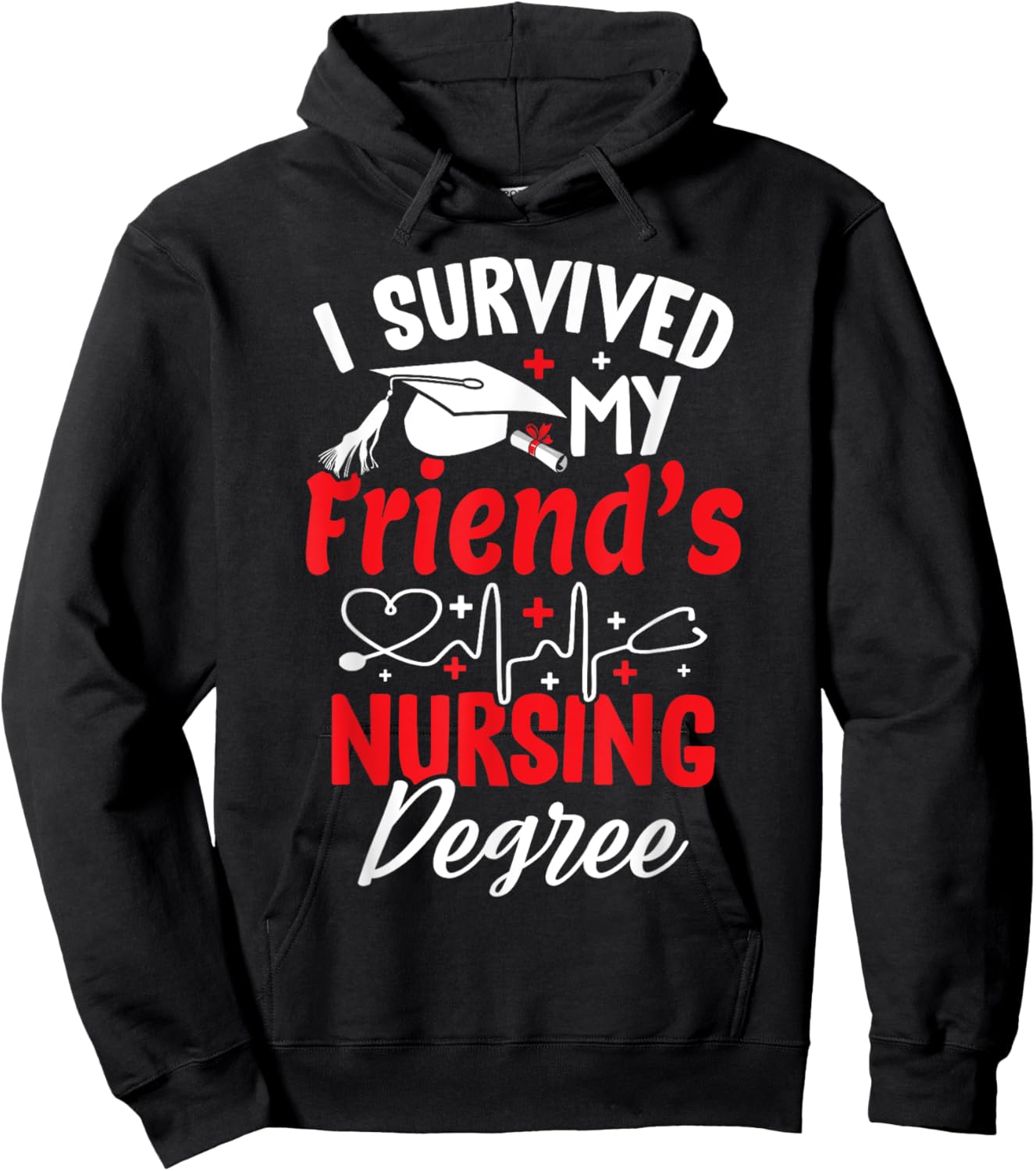 I Survived My Friend's Nursing Degree Graduation Graduate Hoodie - Hoodie | Black