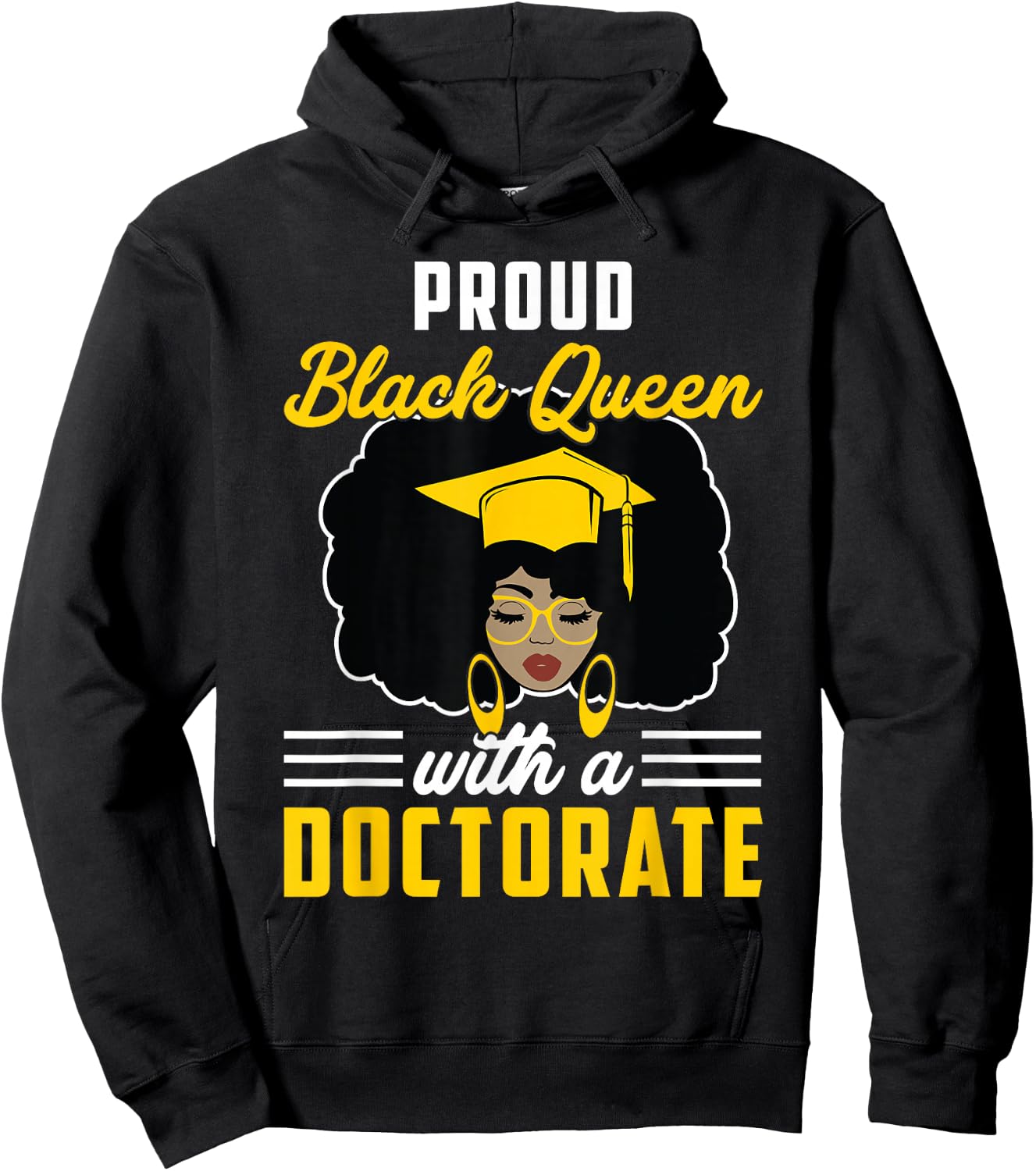 Proud Black Queen PhD Doctorate Degree Graduation Woman Girl Hoodie - Hoodie | Black