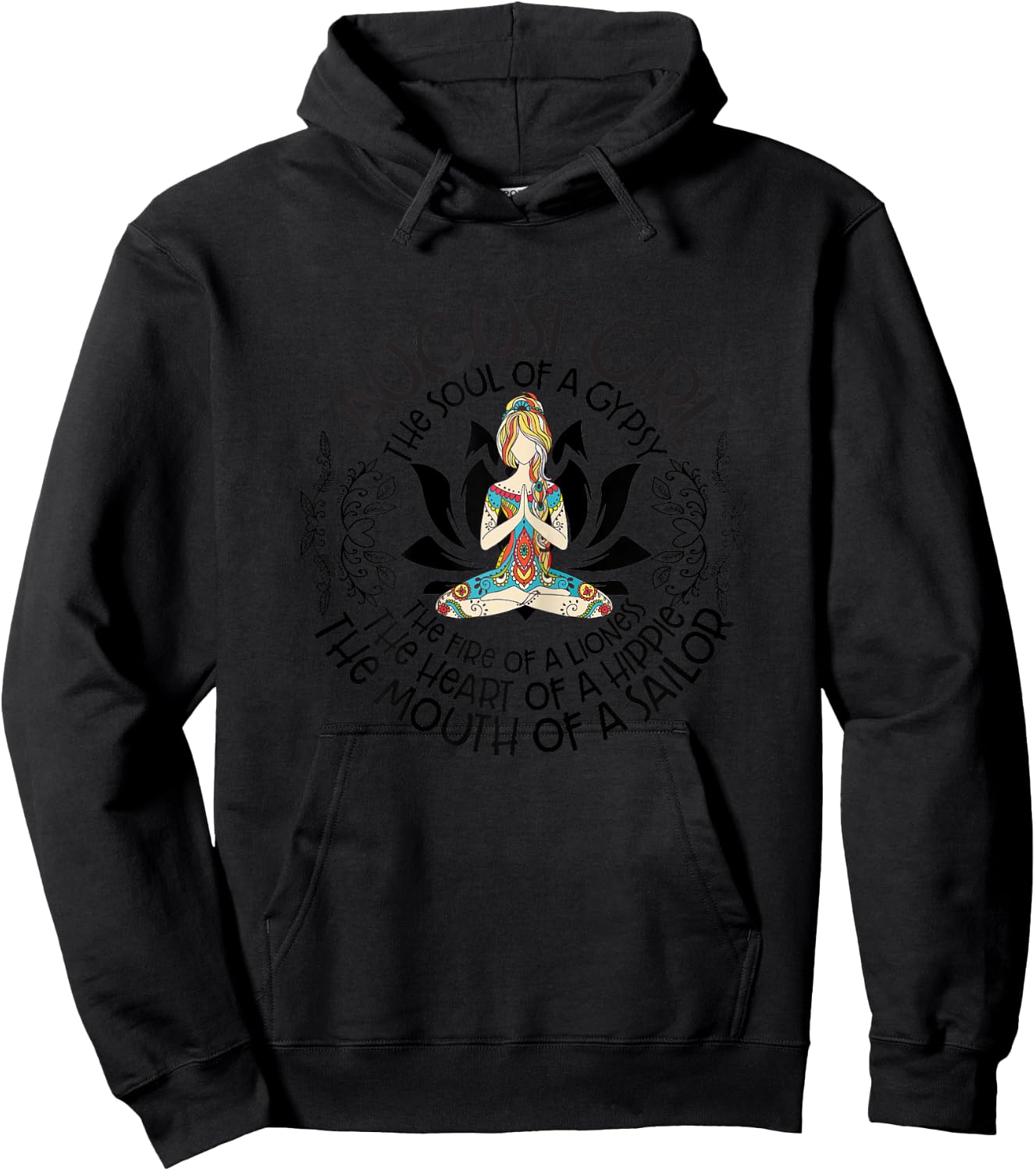 August Girl The Heart Of Hippie The Mouth Of A Sailor Hoodie - Hoodie | Black