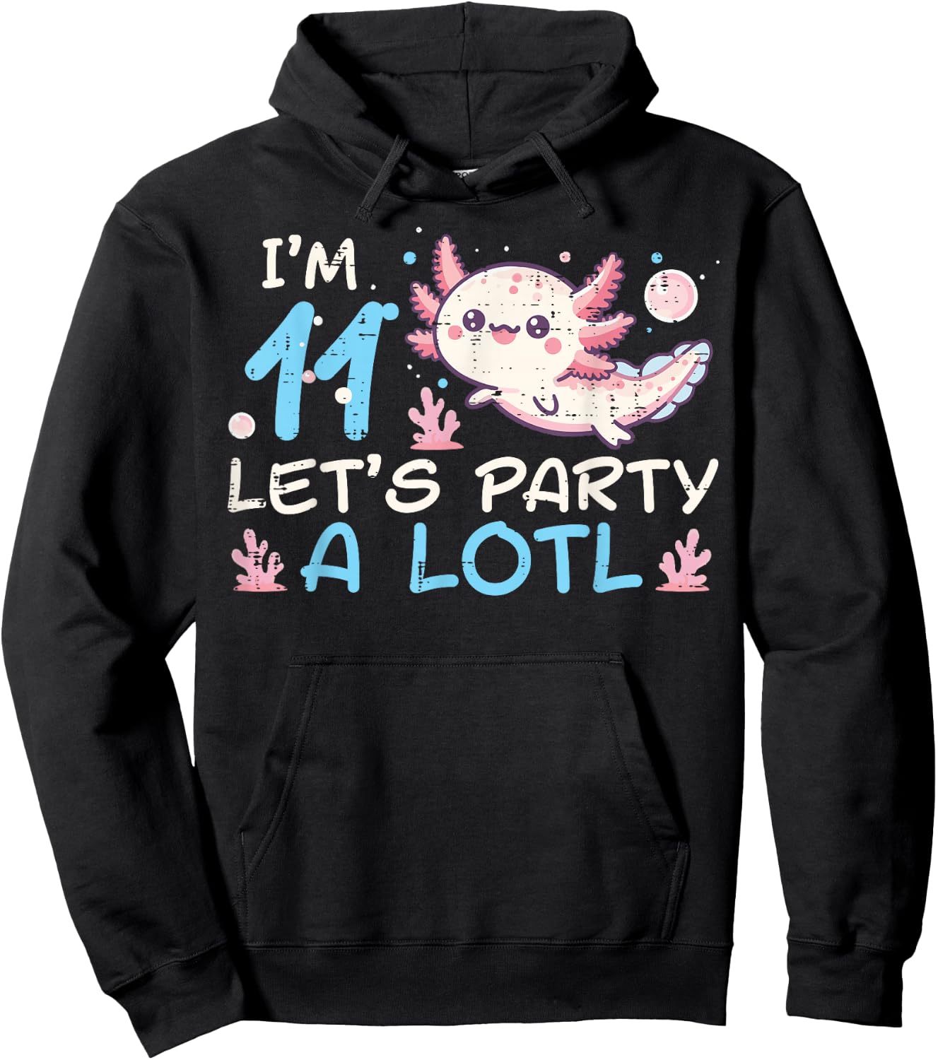 Im 11 Lets Party A Lotl Axolotl 11th Birthday Boys Girls Kid Hoodie - Hoodie | Black