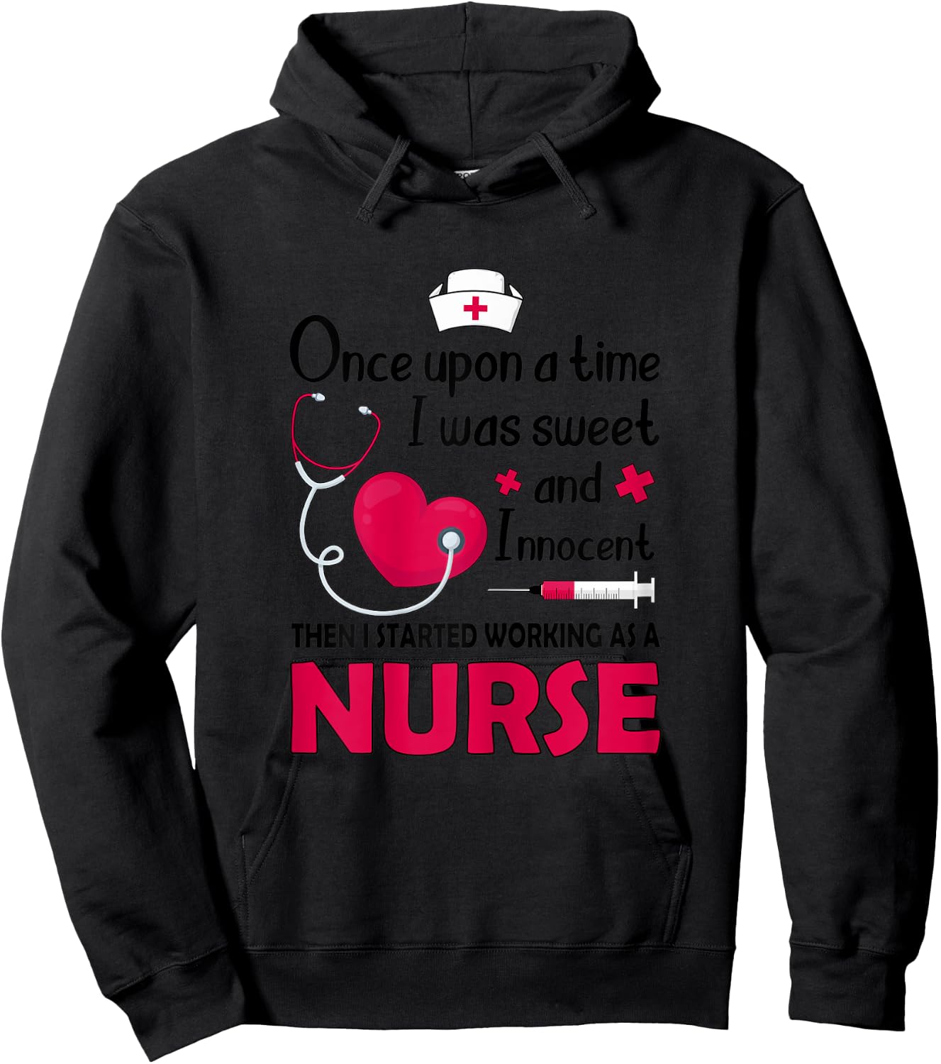 I Was Sweet And Innocent I Started Working As Nurse Shirt Hoodie - Hoodie | Black