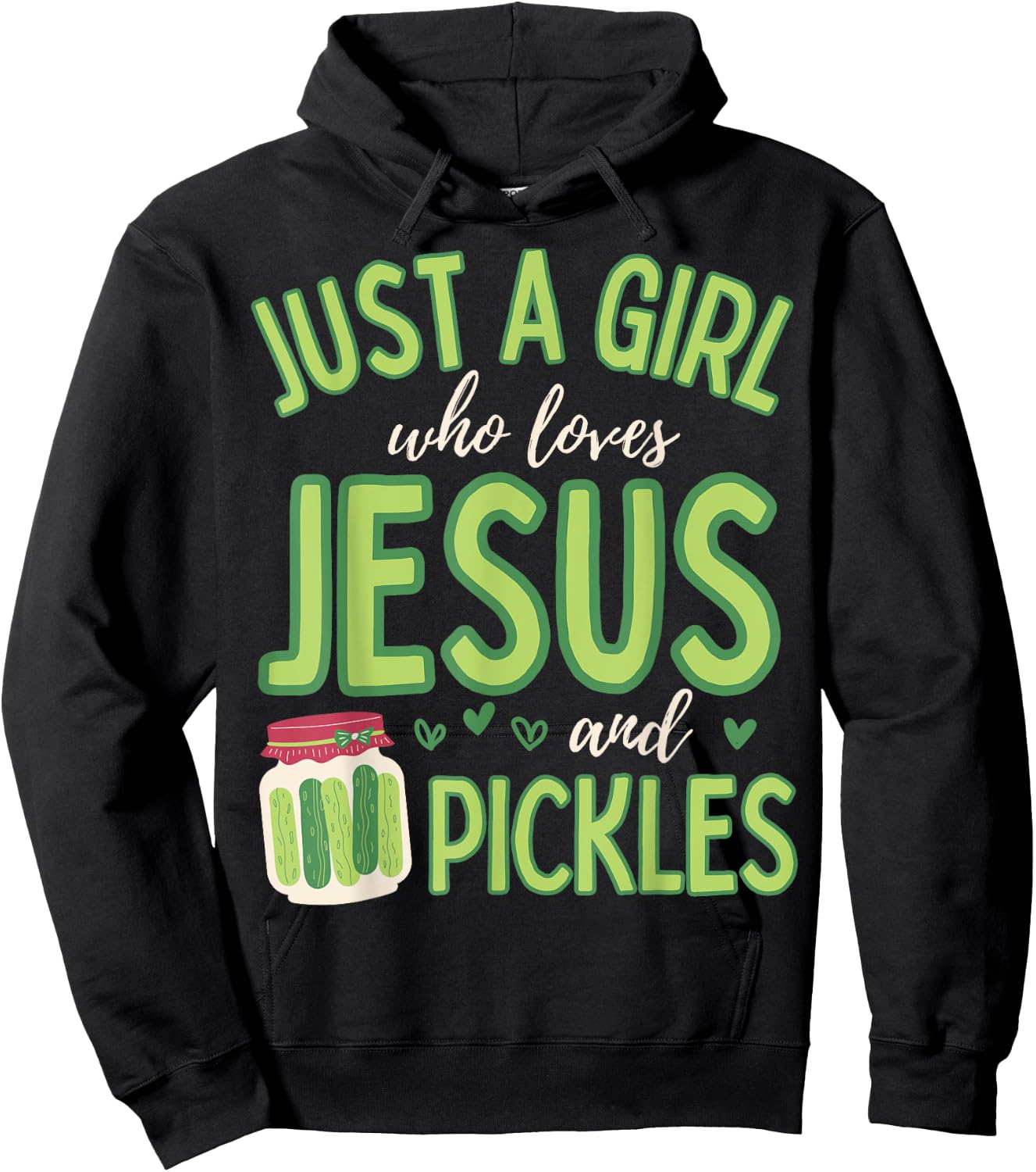 Just A Girl Who Loves Jesus and Pickles Funny Cute Hoodie - Hoodie | Black