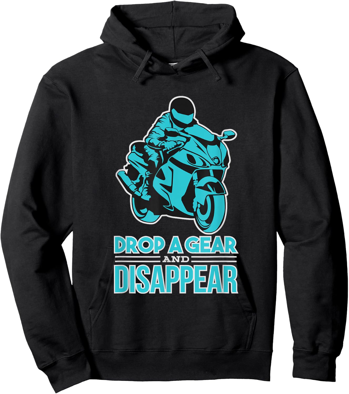 Drop A Gear And Disappear - Biker and Motorcycle Hoodie - Hoodie | Black