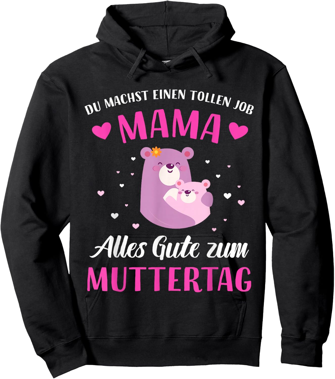 Du machst tollen Job Mama alles Gute zum Muttertag Hoodie - Hoodie | Black