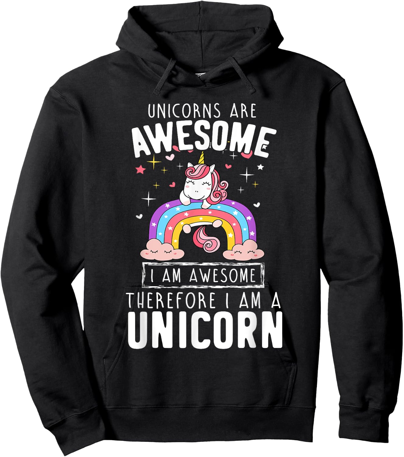 Unicorns Are Awesome I'm Awesome Therefore I'm A Unicorn Hoodie - Hoodie | Black