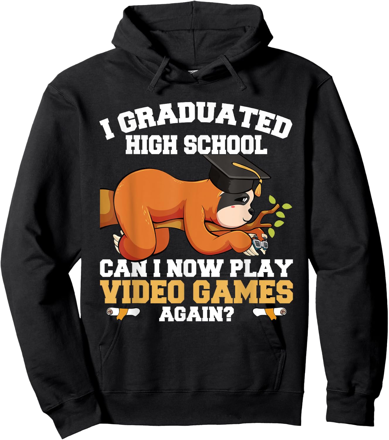 Graduated High School Can I Now Play Video Games Again Sloth Hoodie - Hoodie | Black